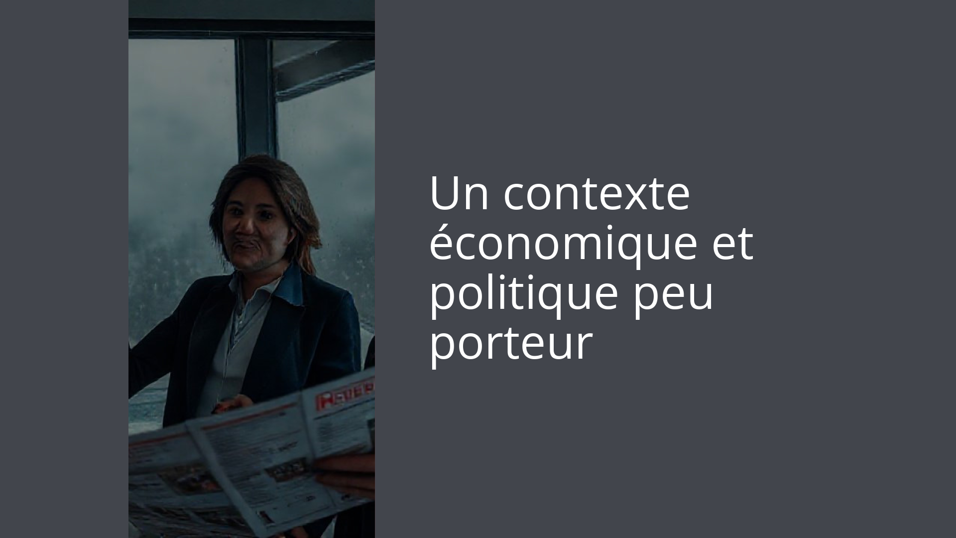 Un contexte économique et politique peu porteur