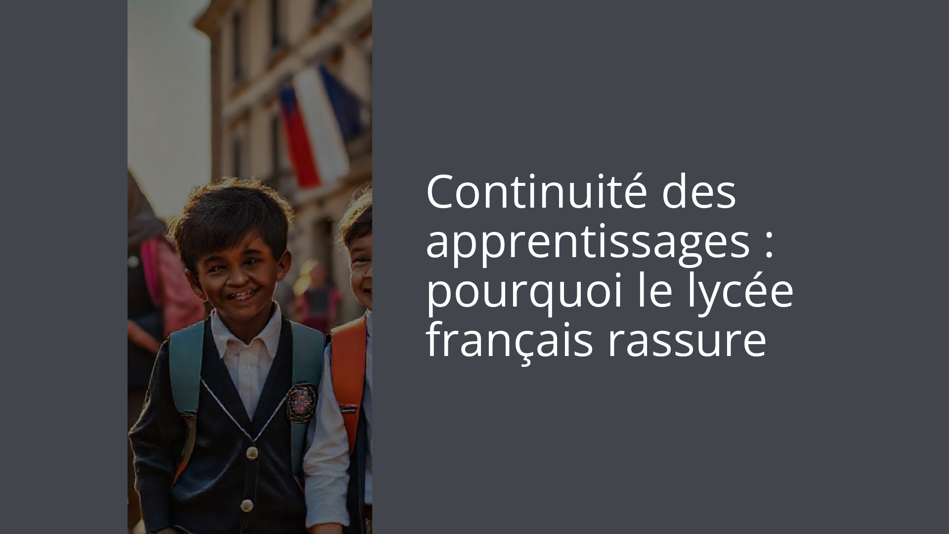 Continuité des apprentissages : pourquoi le lycée français rassure