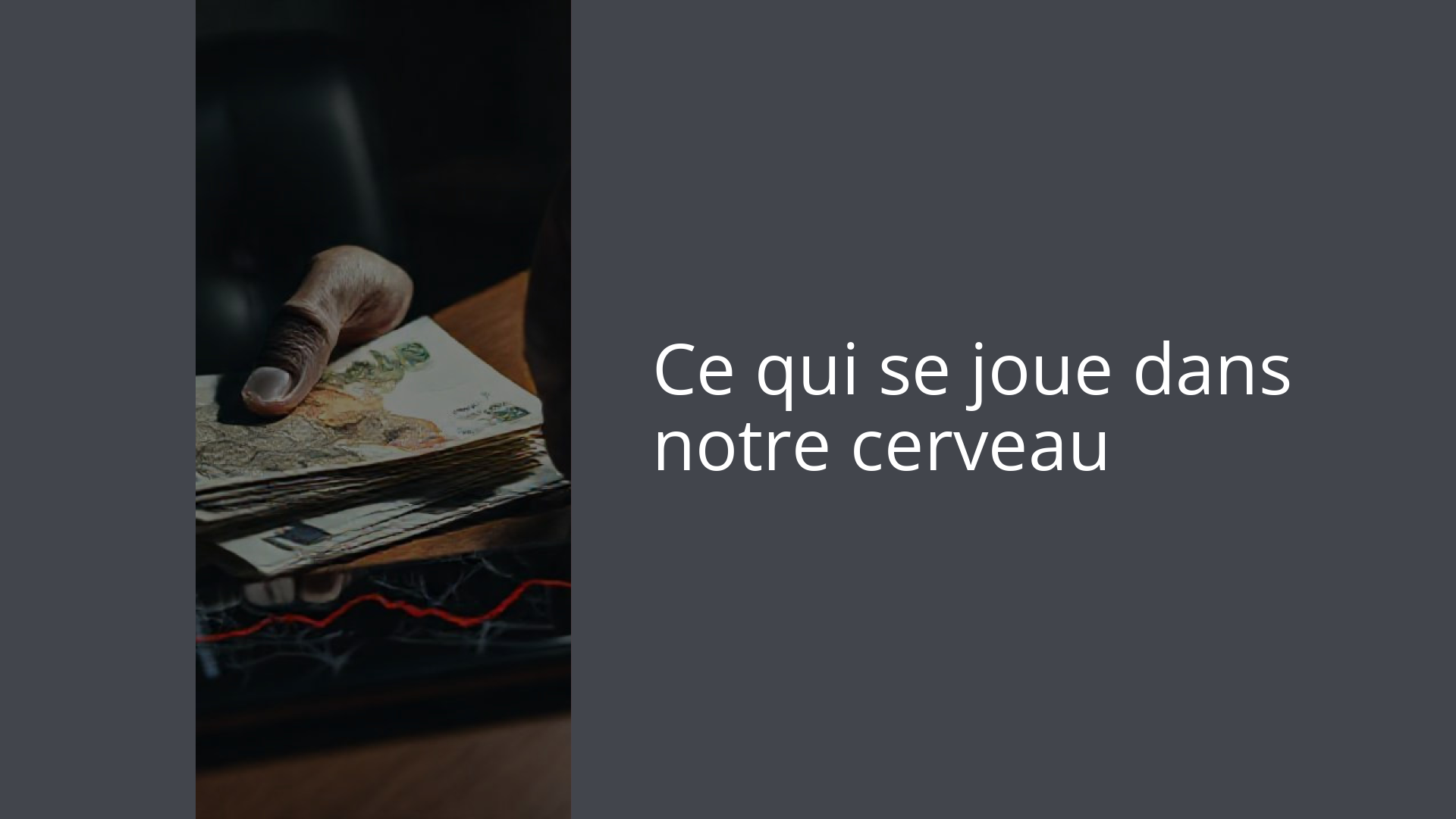 Ce qui se joue dans notre cerveau
