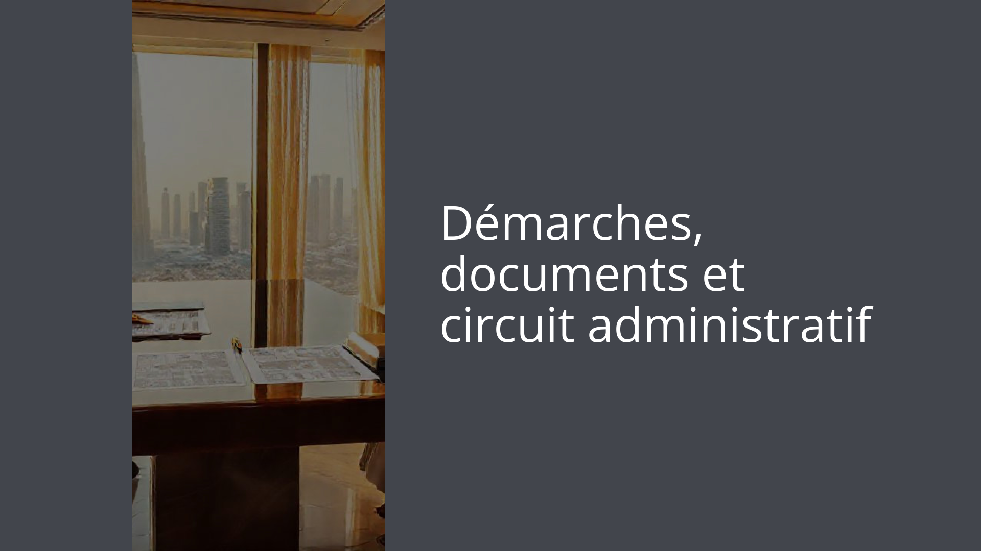 Démarches, documents et circuit administratif