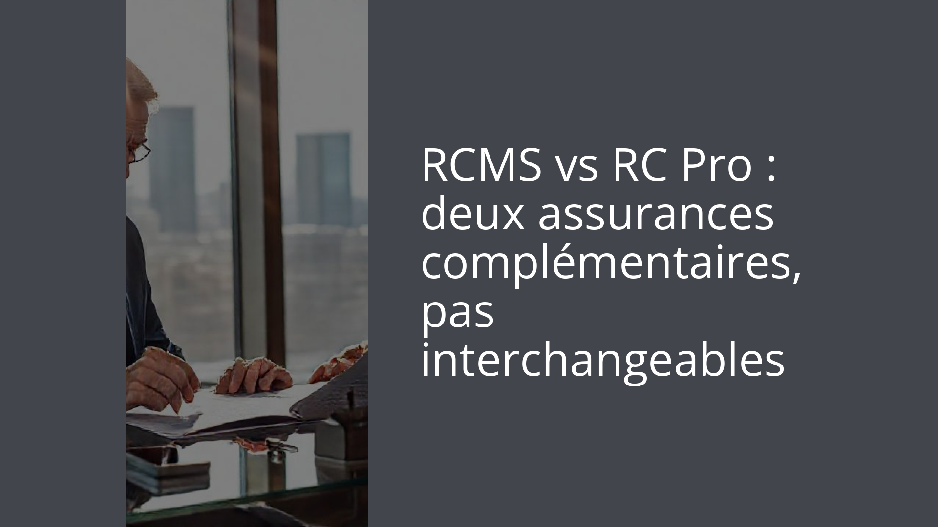 RCMS vs RC Pro : deux assurances complémentaires, pas interchangeables