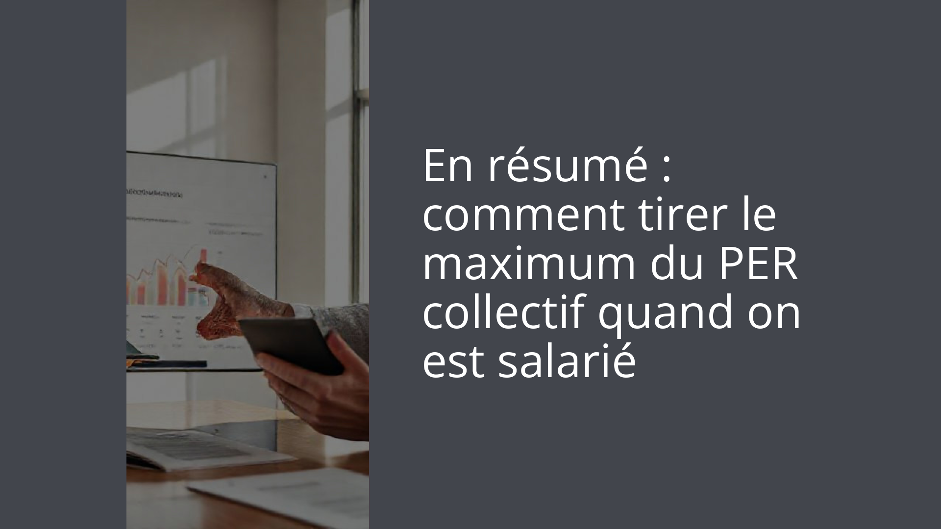 En résumé : comment tirer le maximum du PER collectif quand on est salarié