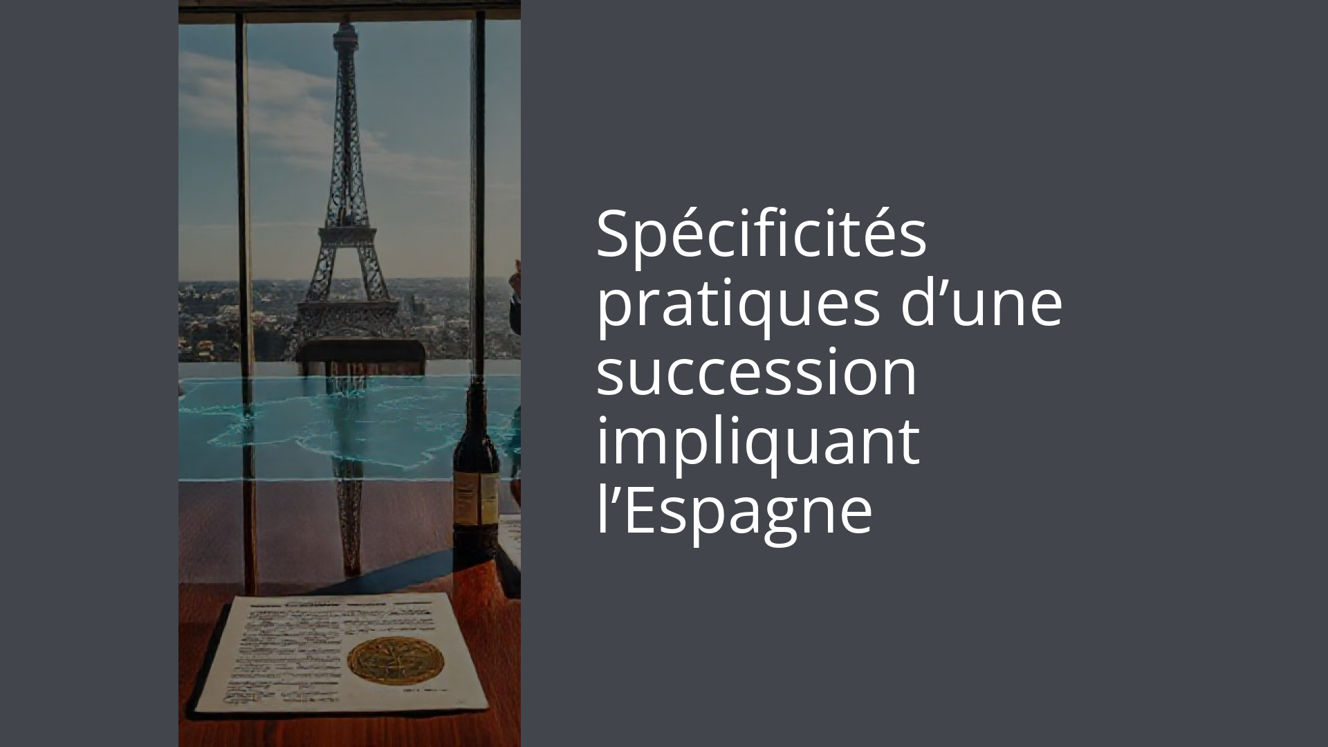 Spécificités pratiques d’une succession impliquant l’Espagne