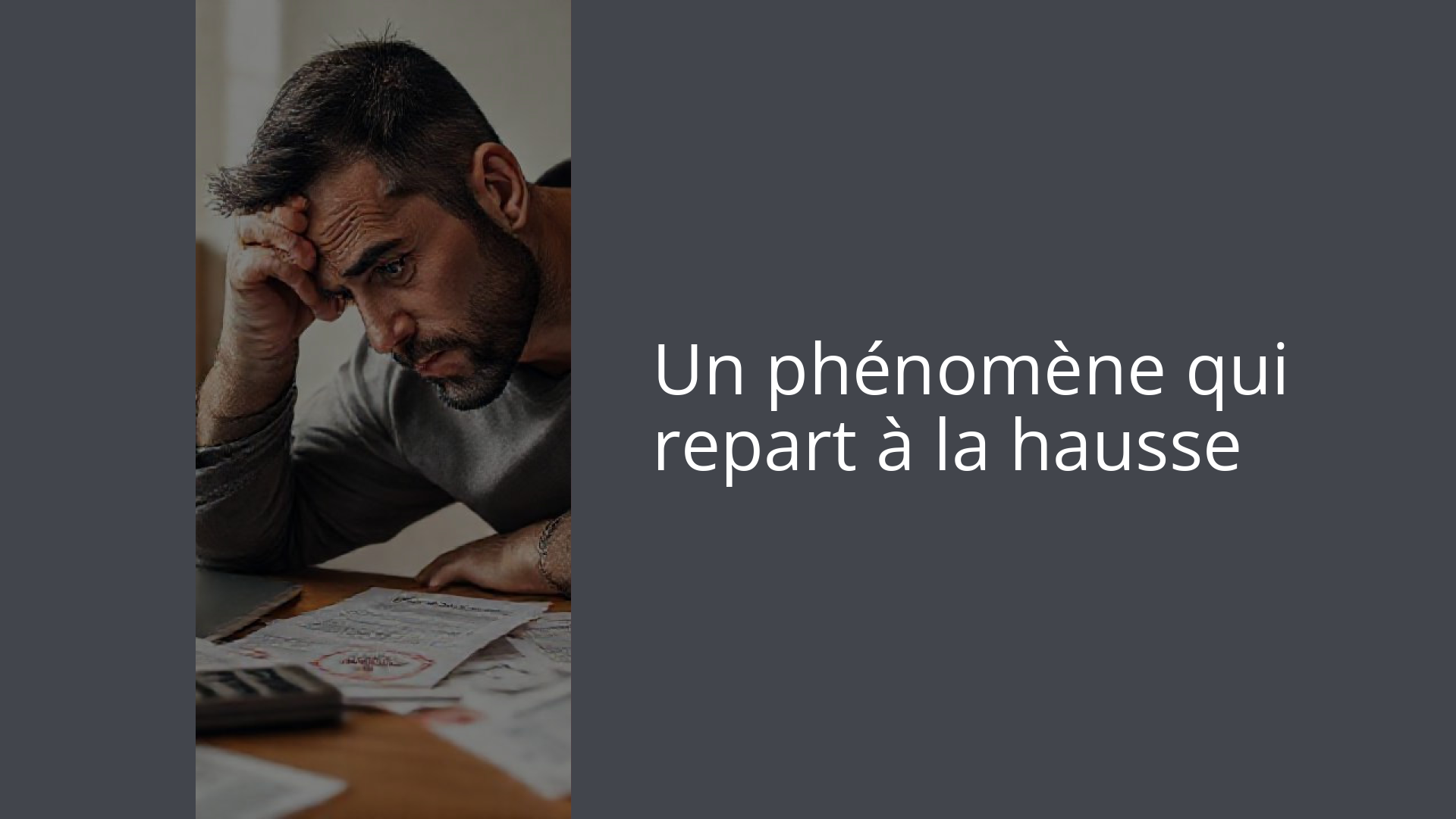 Un phénomène qui repart à la hausse