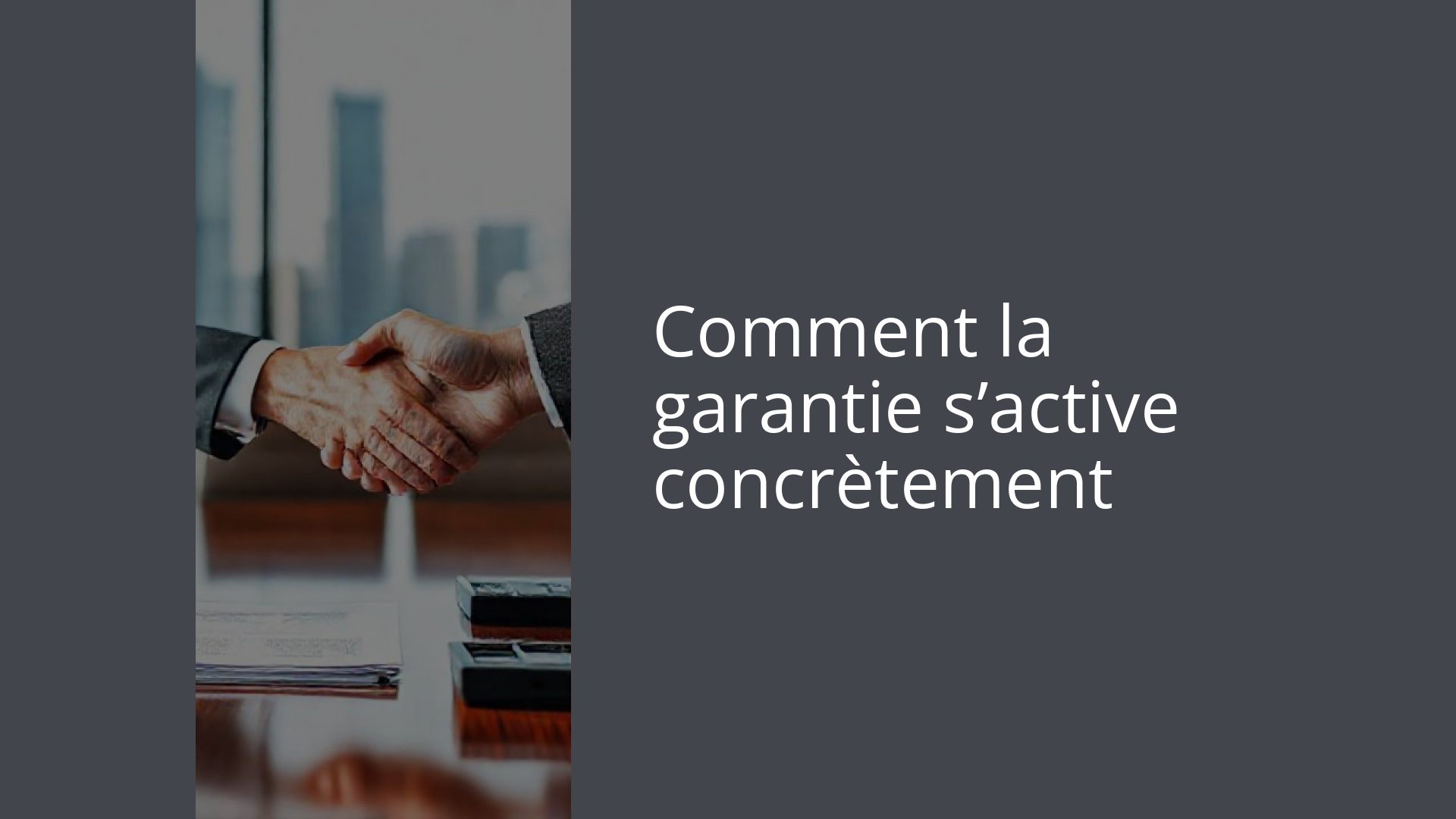 Comment la garantie s’active concrètement