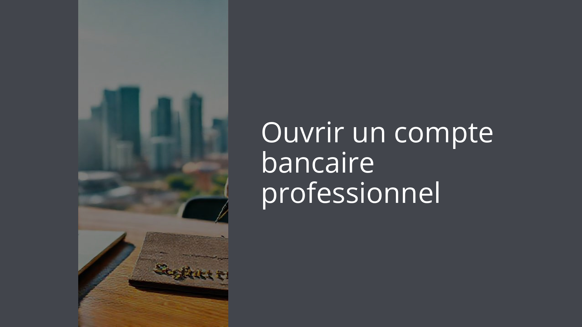 Ouvrir un compte bancaire professionnel