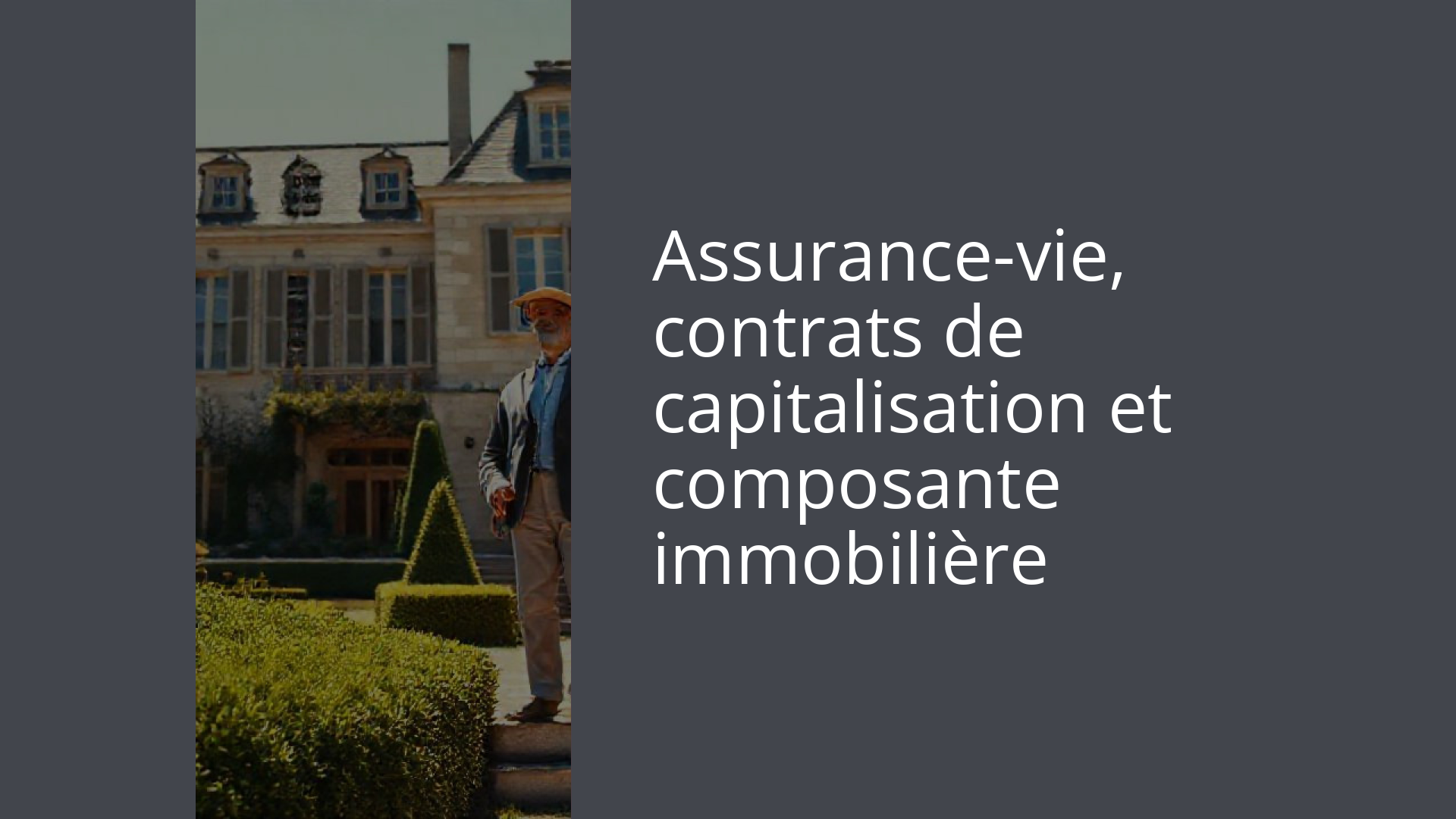 Assurance-vie, contrats de capitalisation et composante immobilière