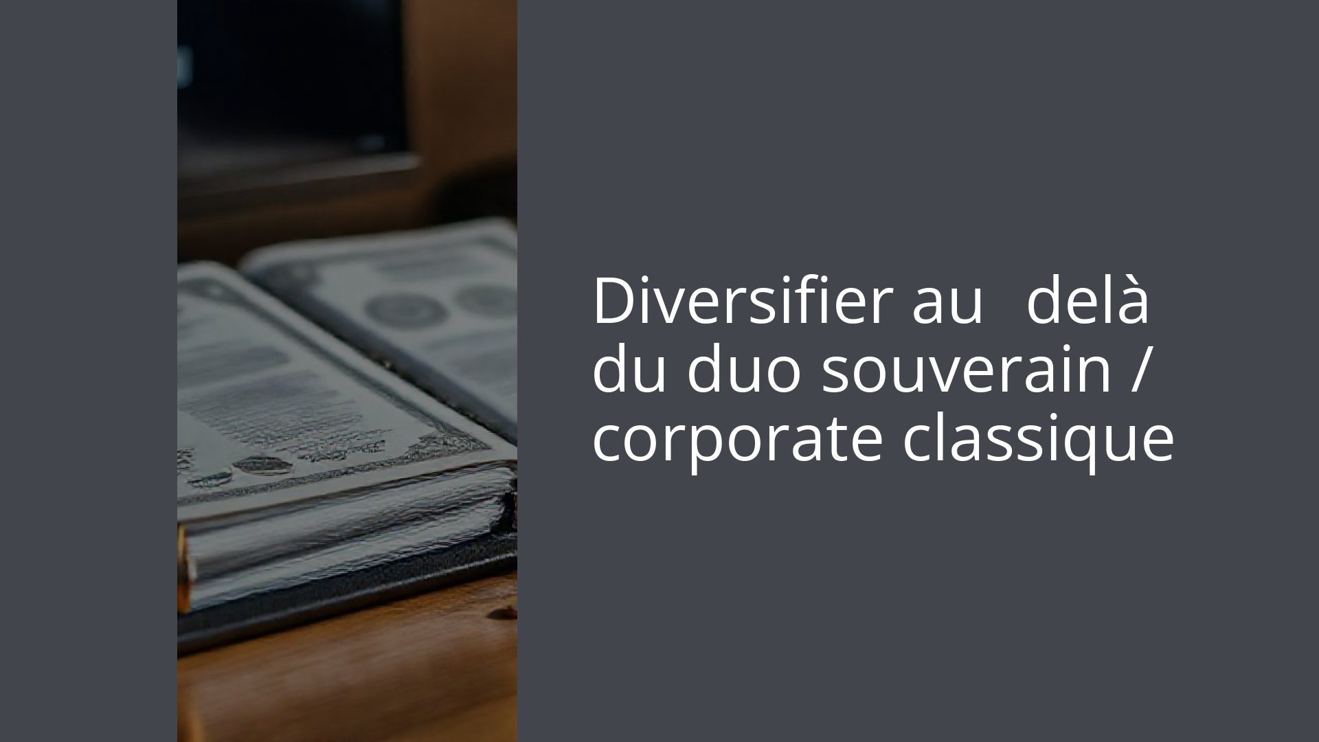 Diversifier au‑delà du duo souverain / corporate classique