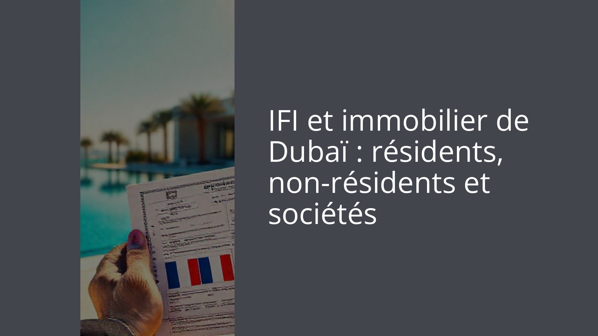 IFI et immobilier de Dubaï : résidents, non-résidents et sociétés