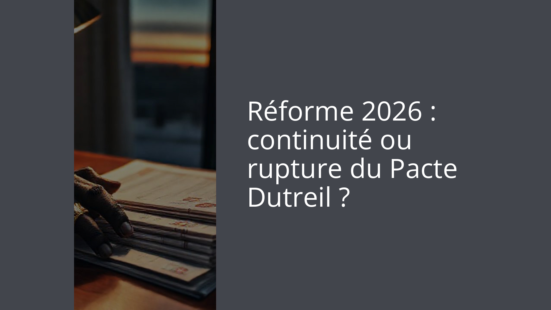 Réforme 2026 : continuité ou rupture du Pacte Dutreil ?