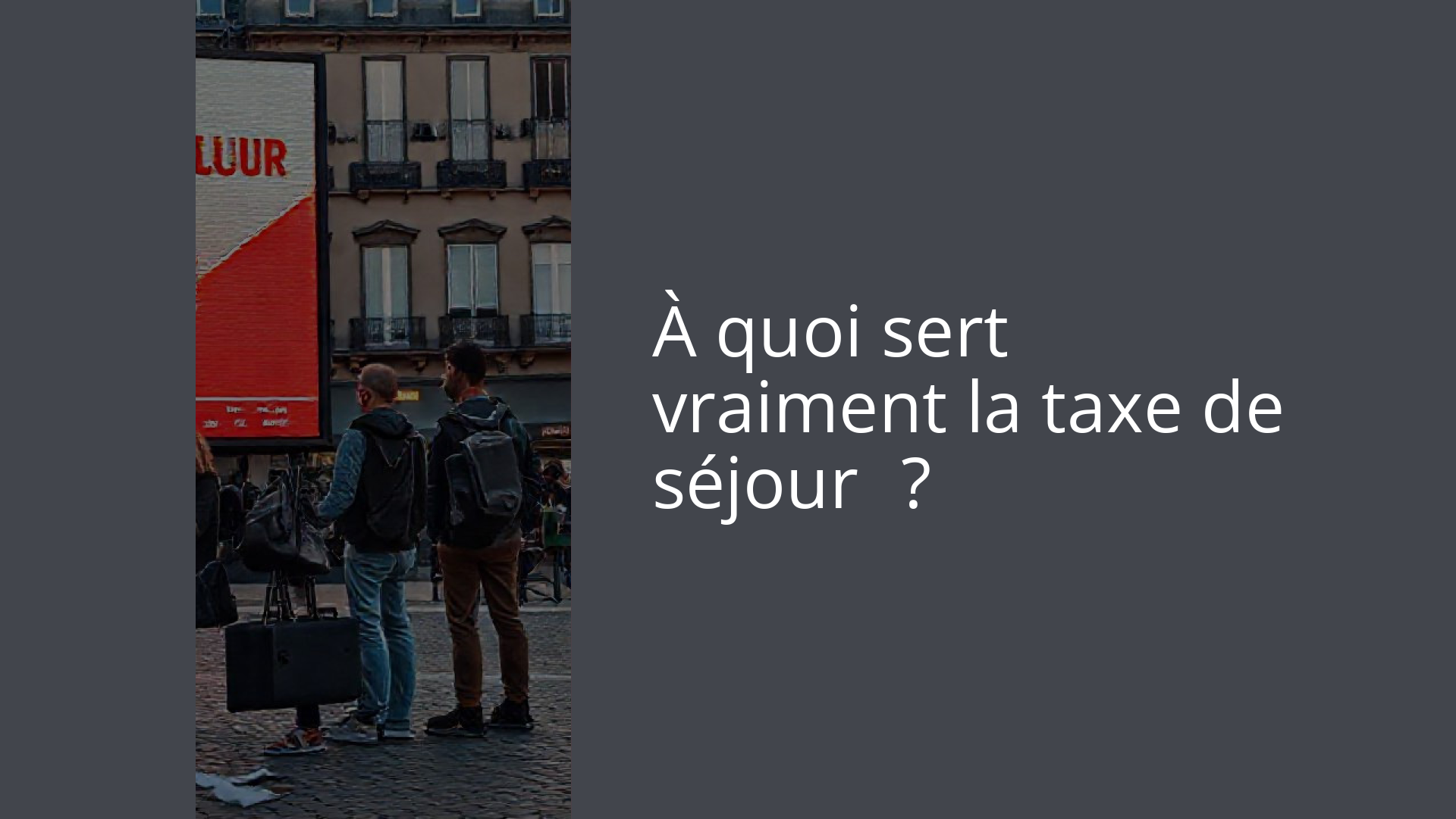 À quoi sert vraiment la taxe de séjour ?