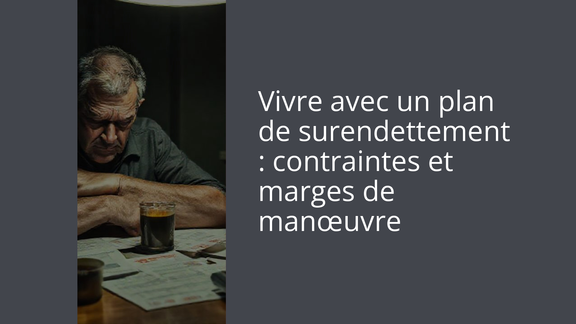 Vivre avec un plan de surendettement : contraintes et marges de manœuvre