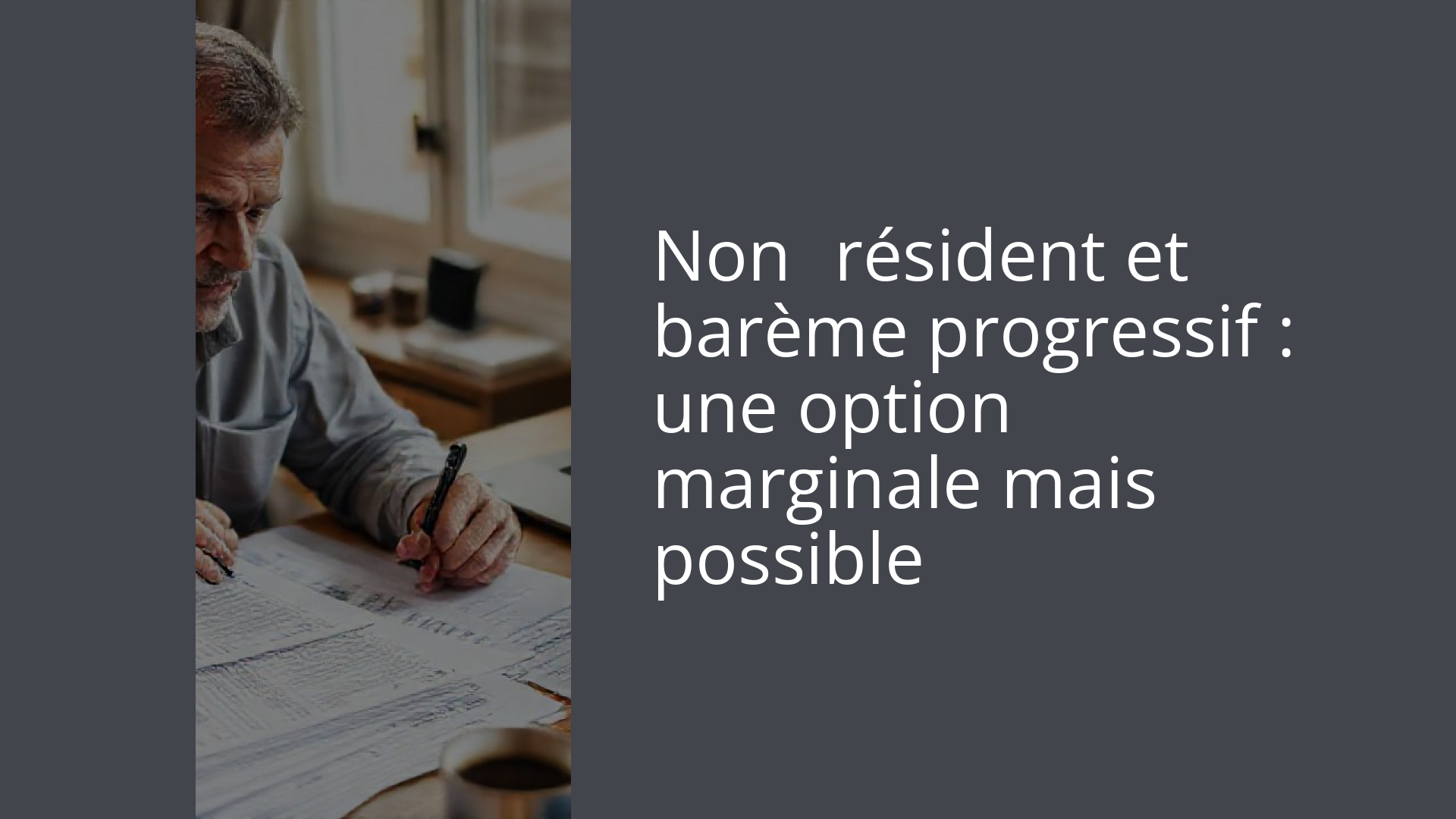 Non‑résident et barème progressif : une option marginale mais possible