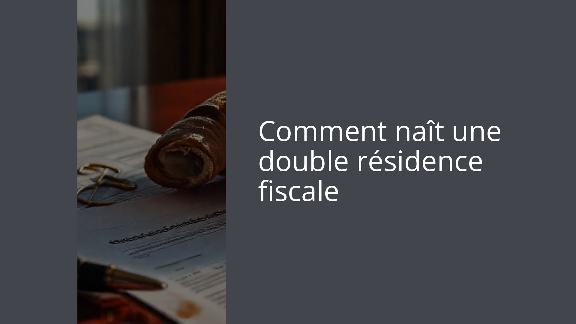 Comment naît une double résidence fiscale