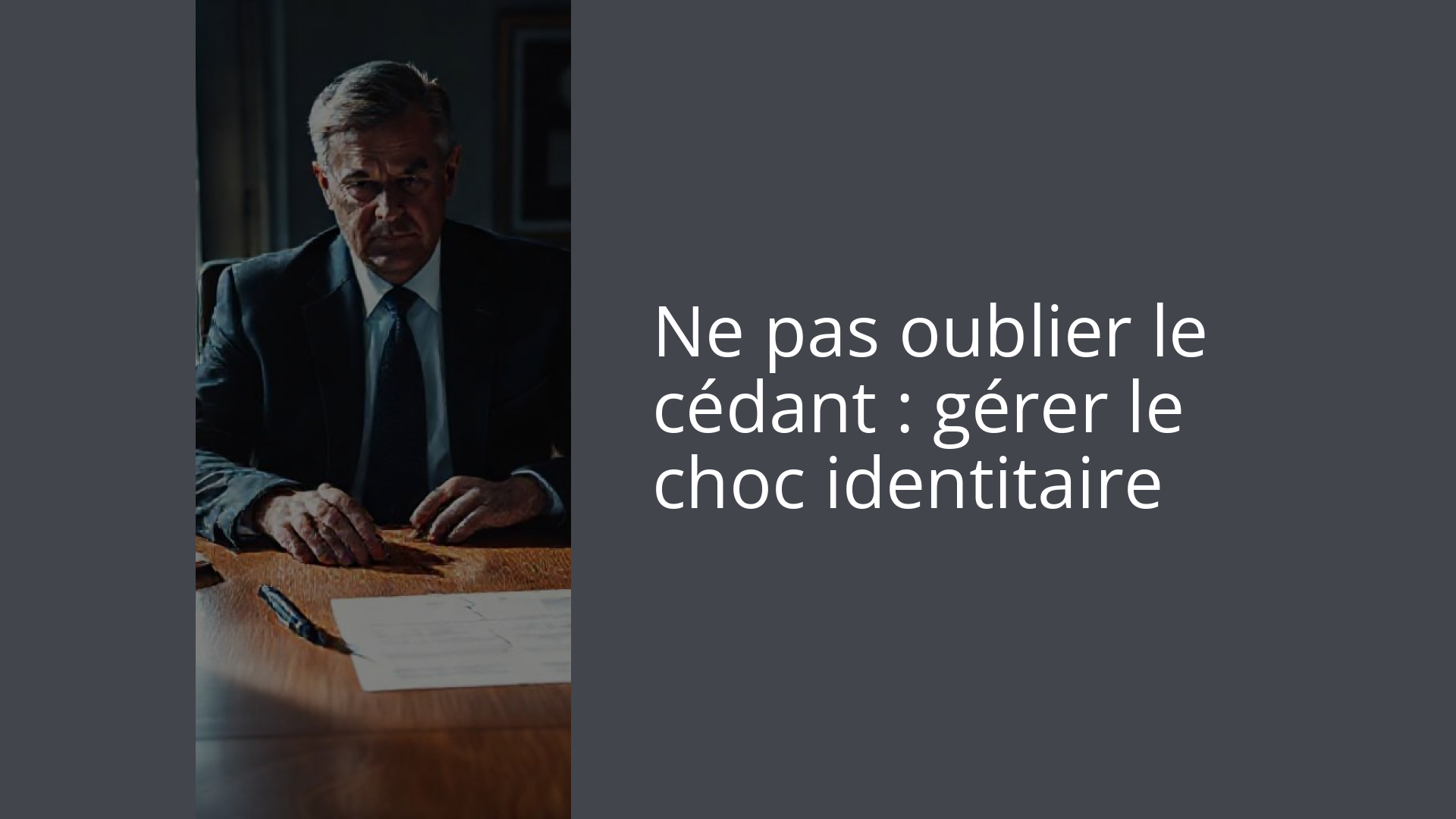 Ne pas oublier le cédant : gérer le choc identitaire