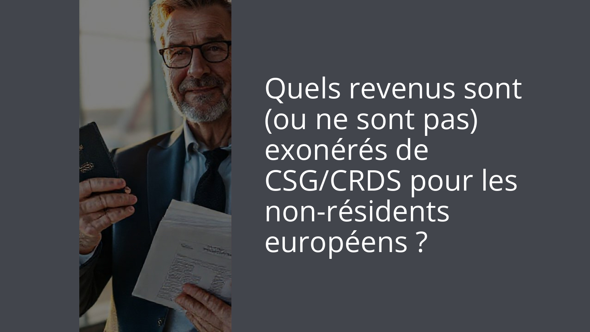 Quels revenus sont (ou ne sont pas) exonérés de CSG/CRDS pour les non-résidents européens ?