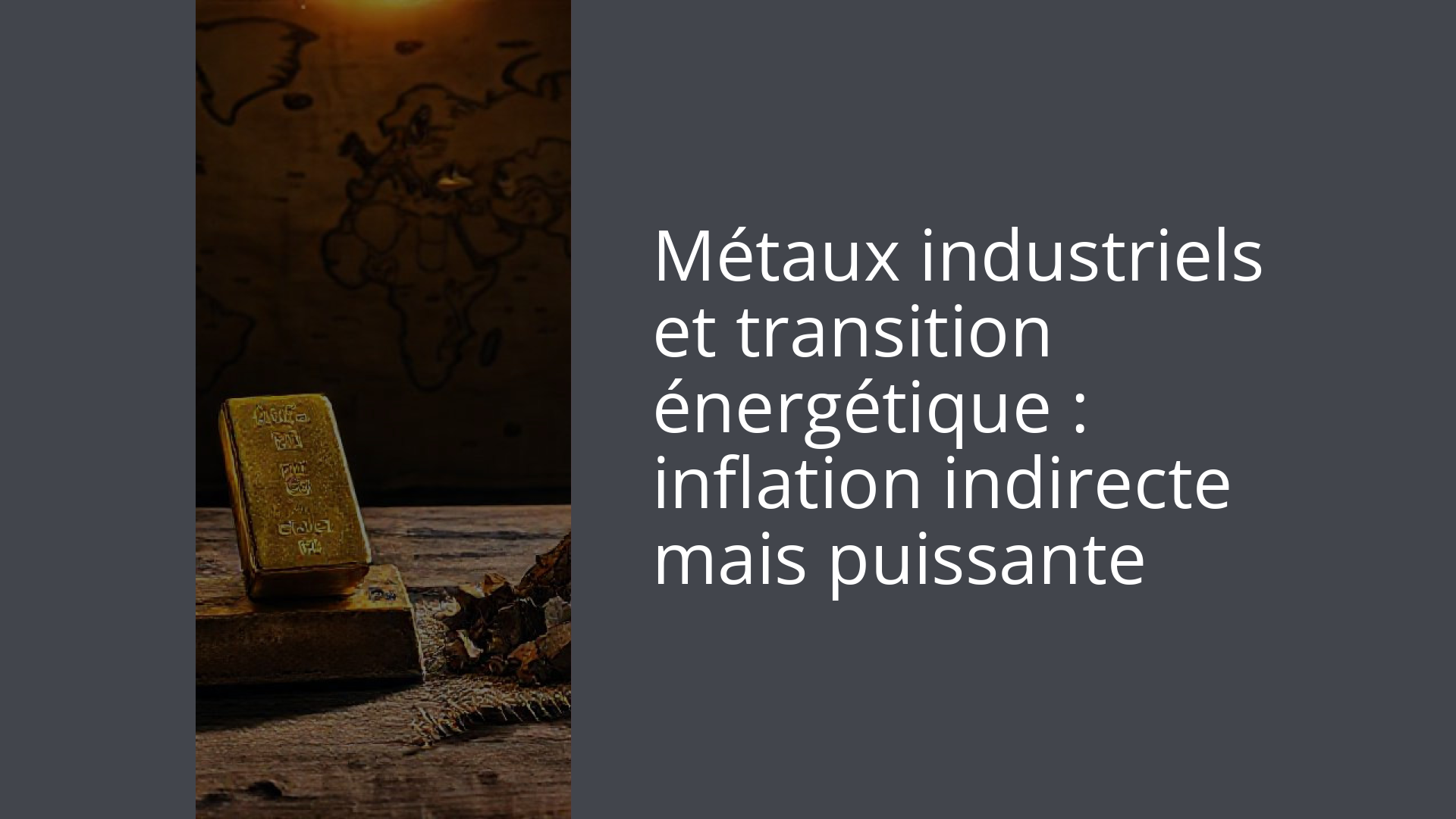 Métaux industriels et transition énergétique : inflation indirecte mais puissante