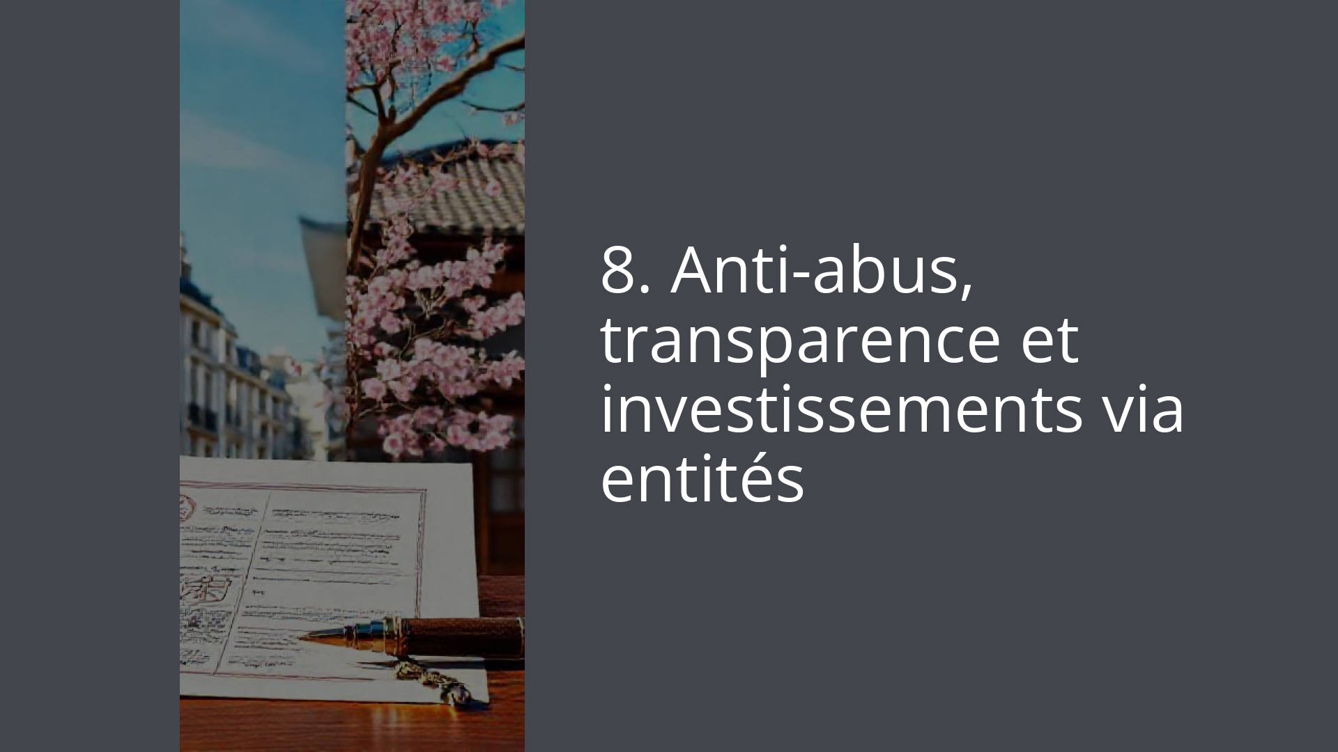 8. Anti-abus, transparence et investissements via entités