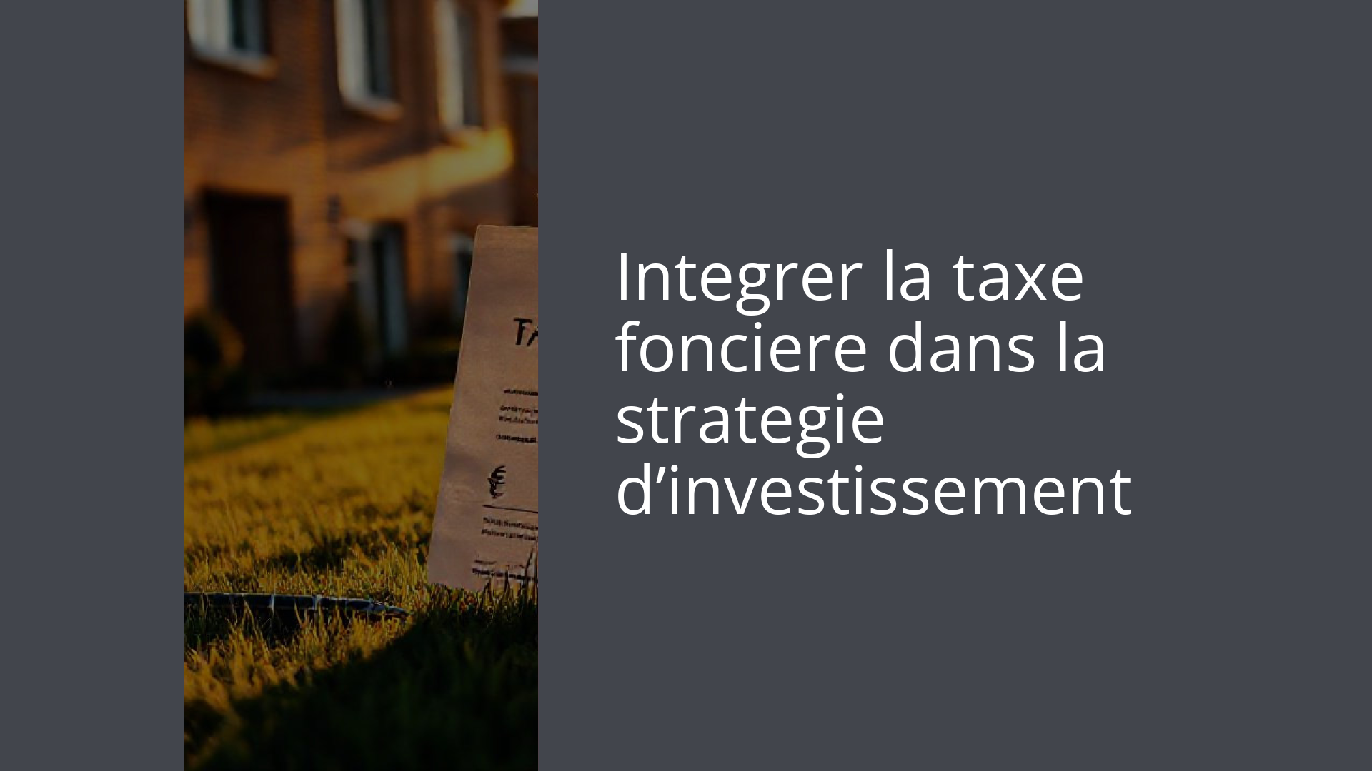 Integrer la taxe fonciere dans la strategie d’investissement