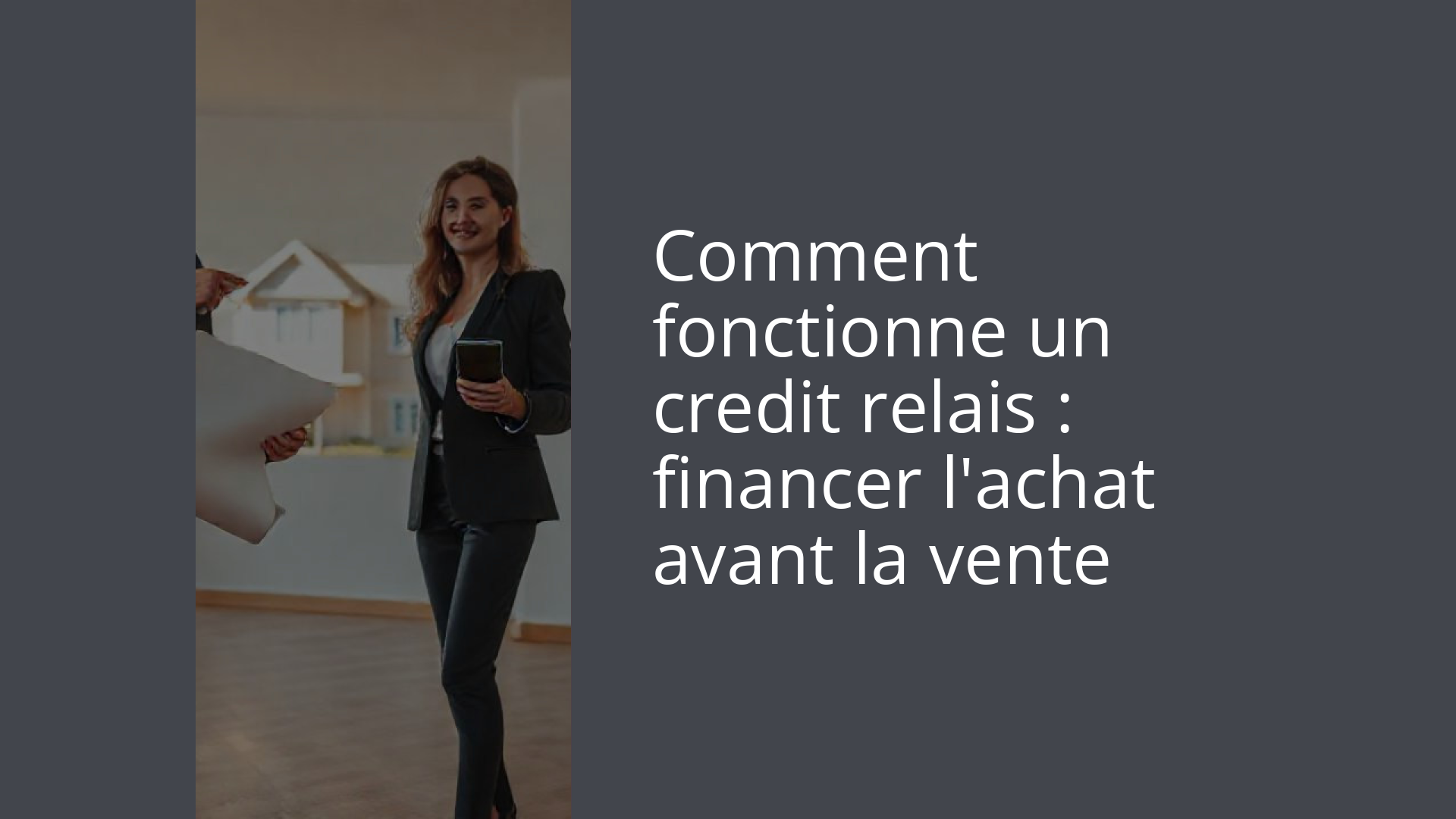 Comment fonctionne un credit relais : financer l'achat avant la vente
