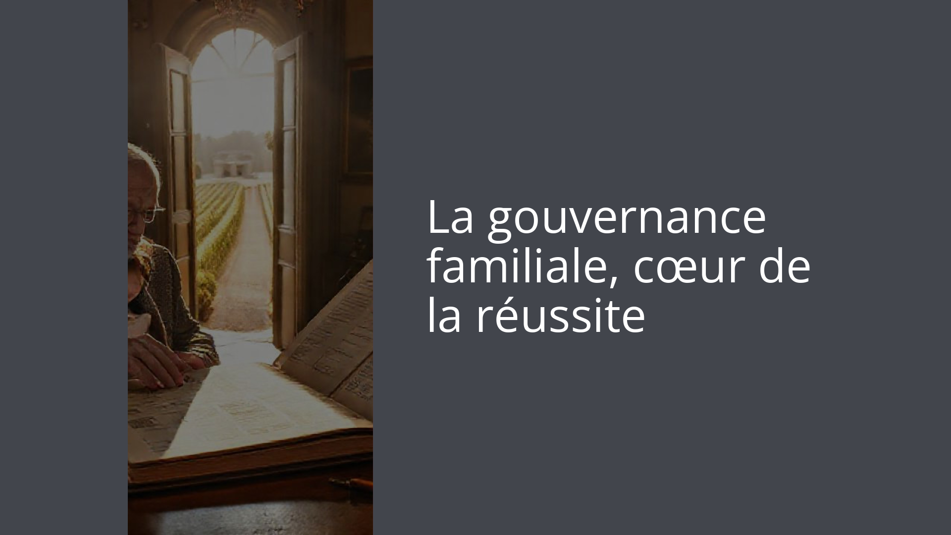 La gouvernance familiale, cœur de la réussite