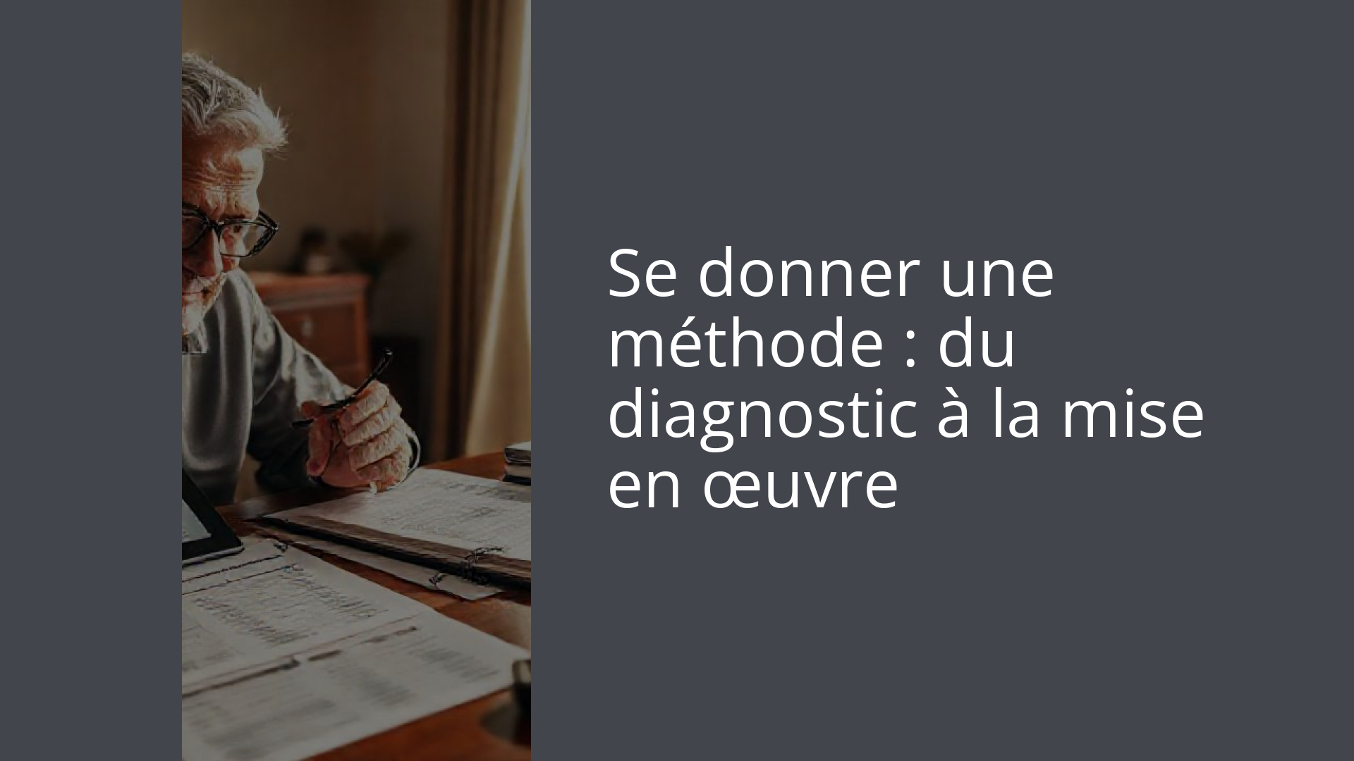 Se donner une méthode : du diagnostic à la mise en œuvre