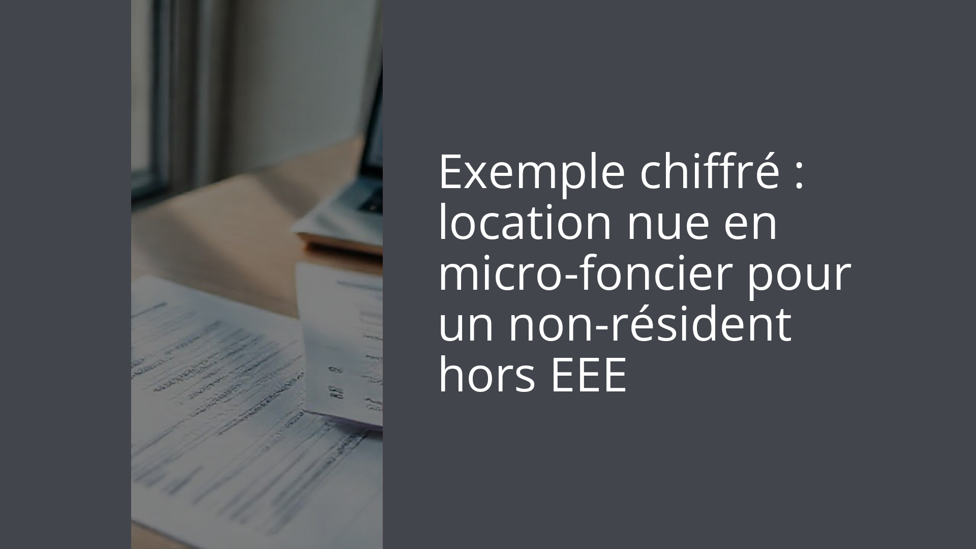 Exemple chiffré : location nue en micro-foncier pour un non-résident hors EEE
