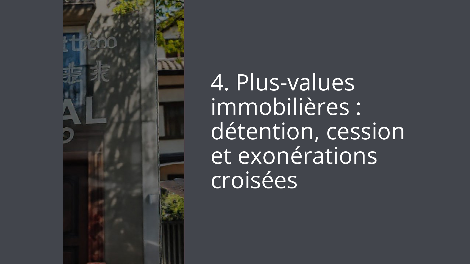 4. Plus-values immobilières : détention, cession et exonérations croisées