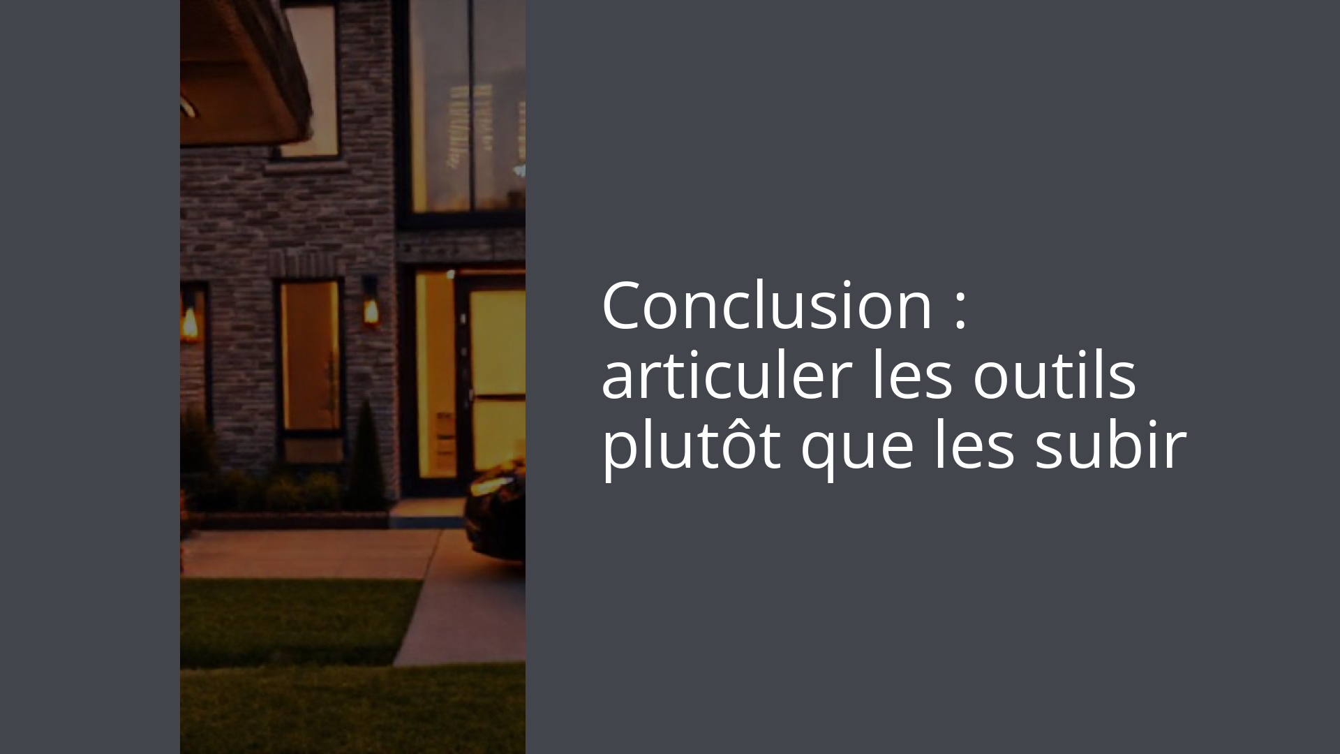 Conclusion : articuler les outils plutôt que les subir