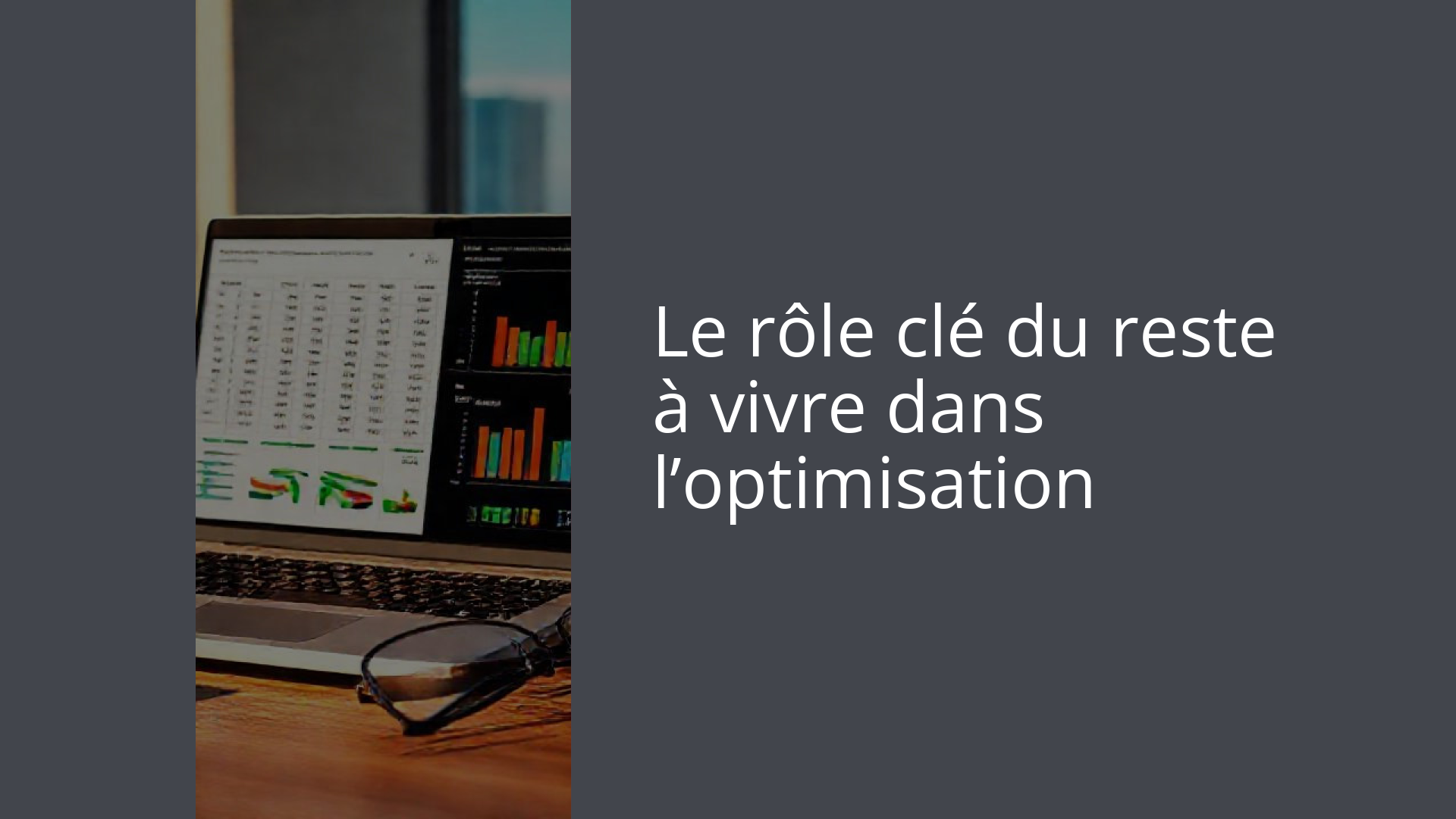 Le rôle clé du reste à vivre dans l’optimisation