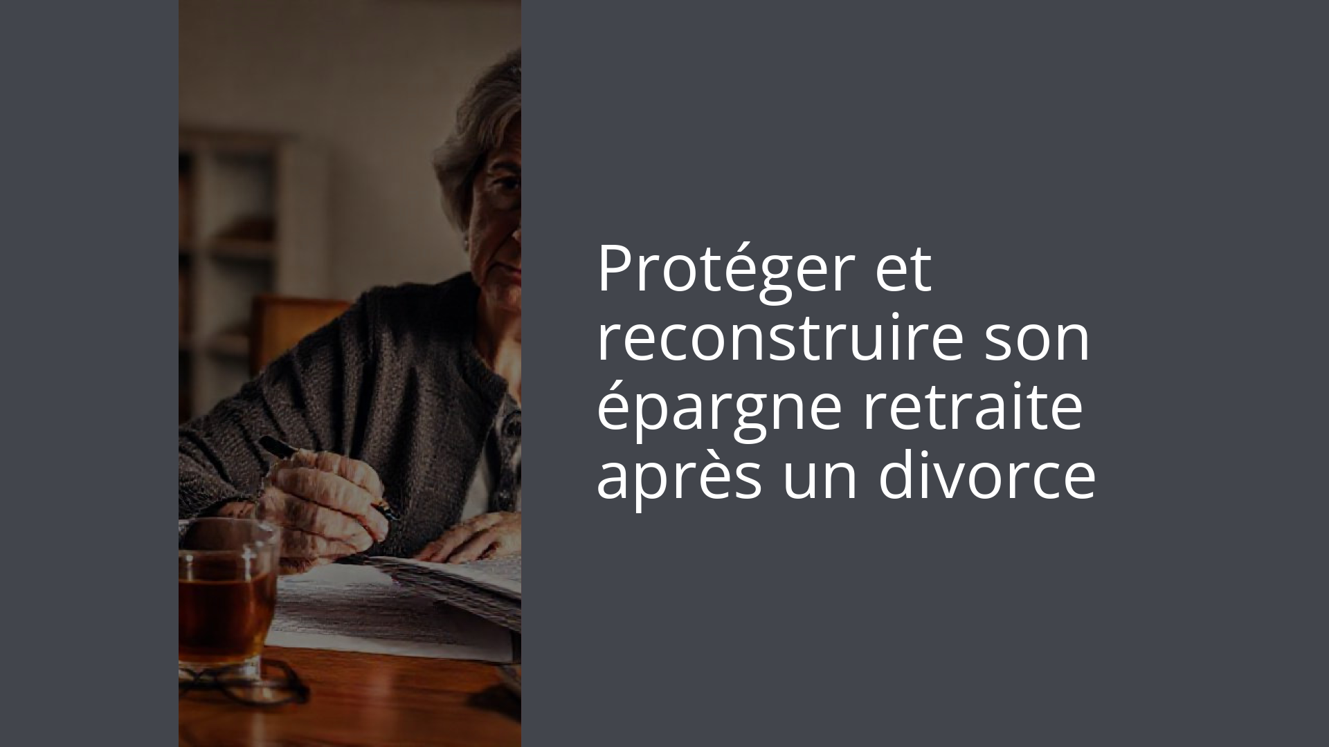 Protéger et reconstruire son épargne retraite après un divorce