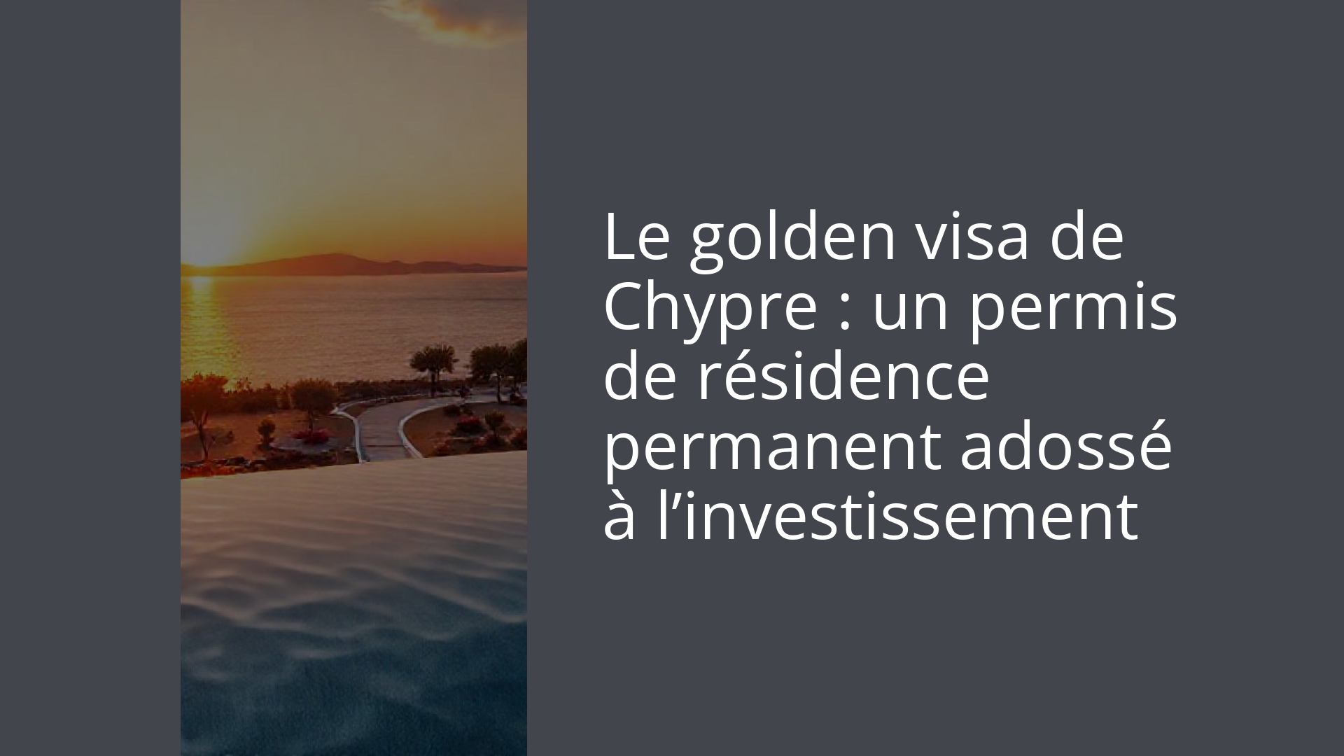 Le golden visa de Chypre : un permis de résidence permanent adossé à l’investissement