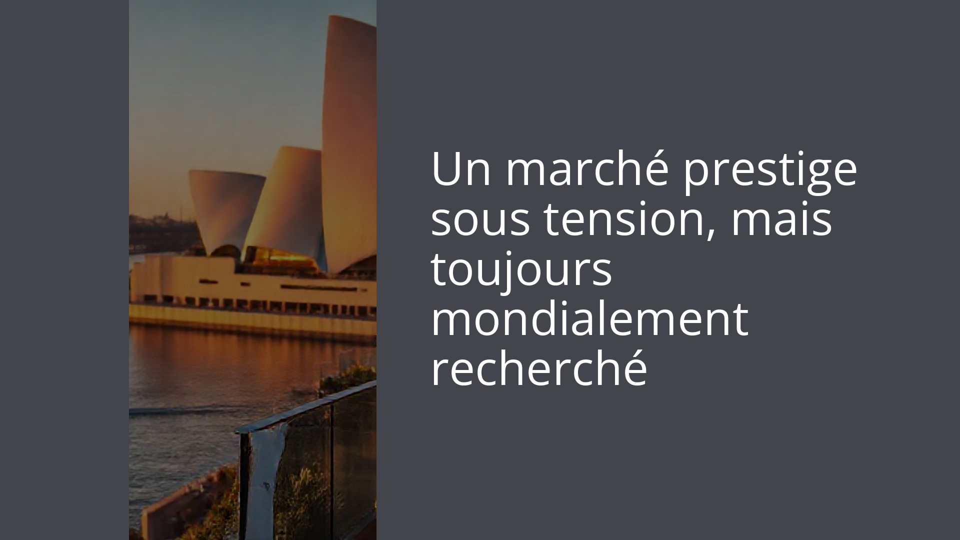 Un marché prestige sous tension, mais toujours mondialement recherché