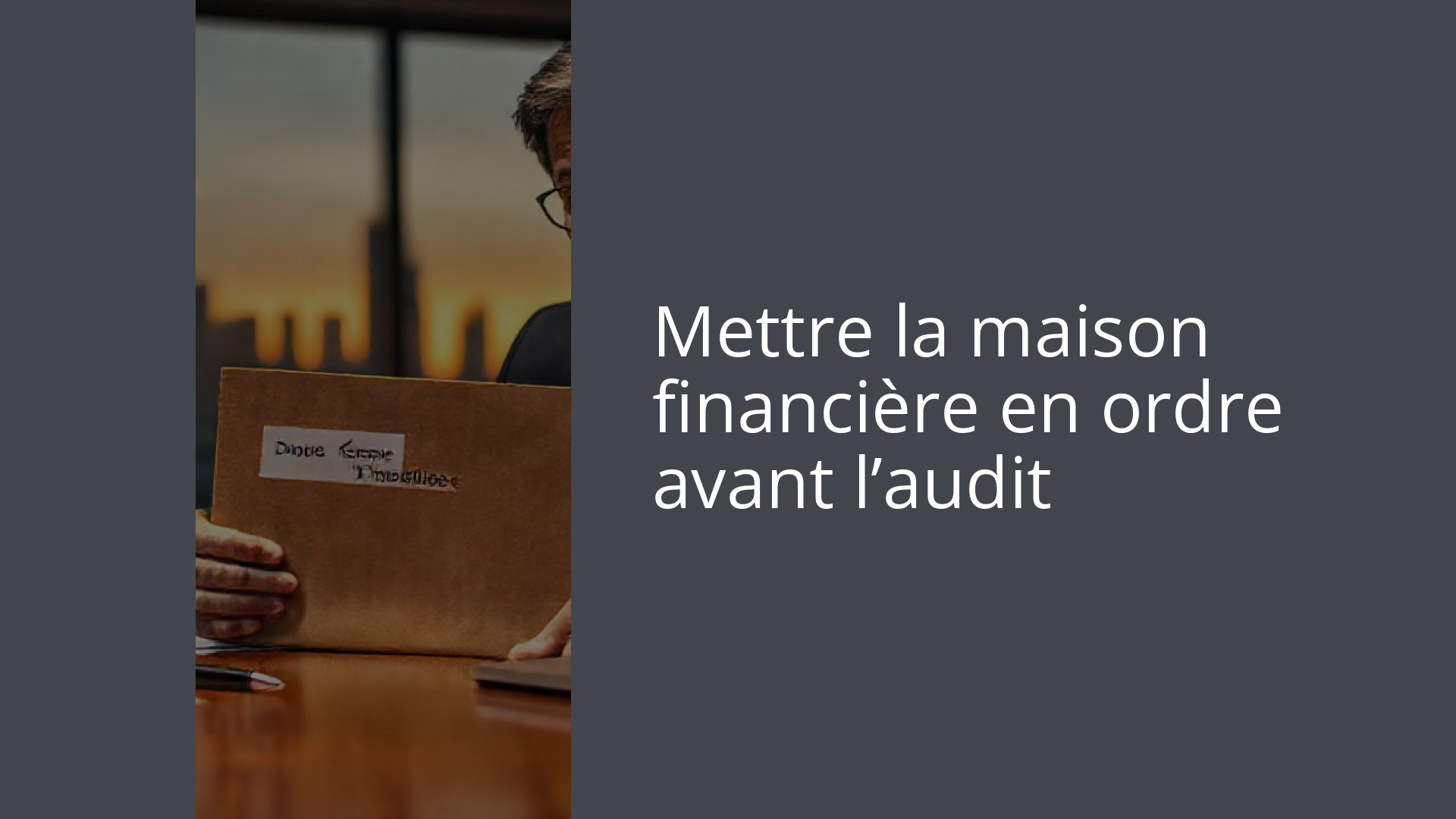 Mettre la maison financière en ordre avant l’audit