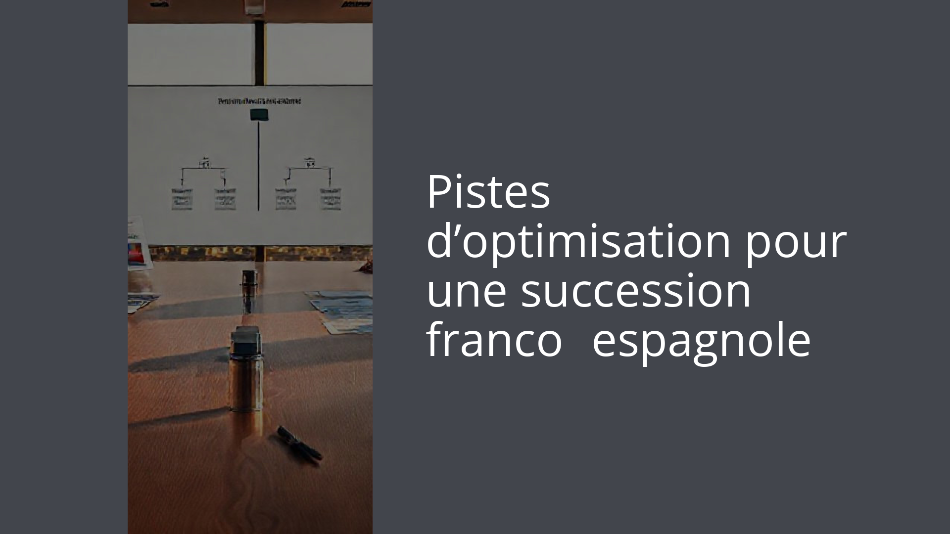 Pistes d’optimisation pour une succession franco‑espagnole
