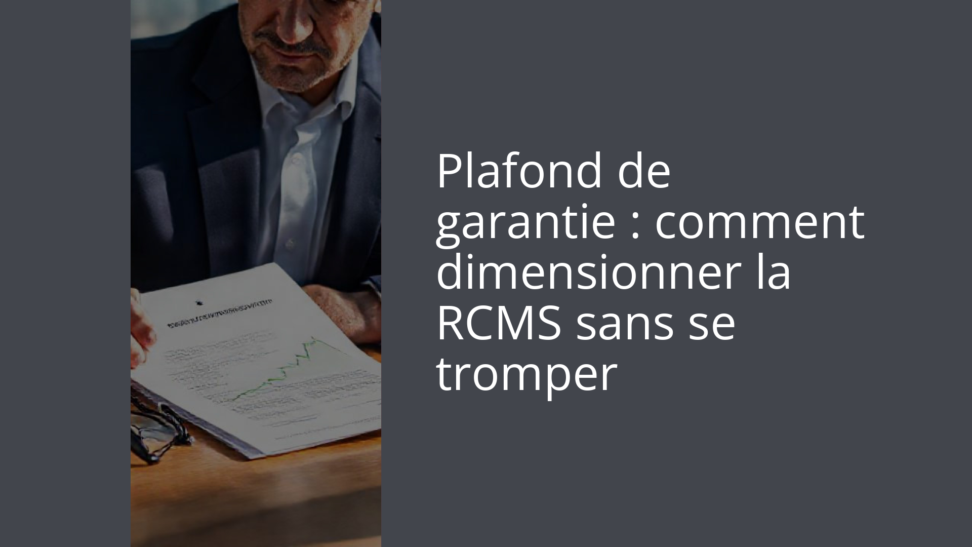 Plafond de garantie : comment dimensionner la RCMS sans se tromper