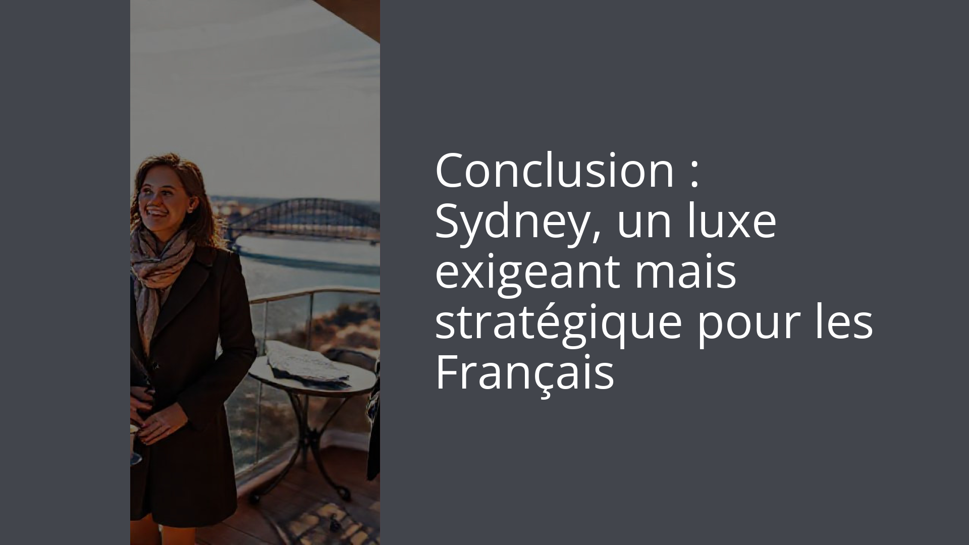 Conclusion : Sydney, un luxe exigeant mais stratégique pour les Français