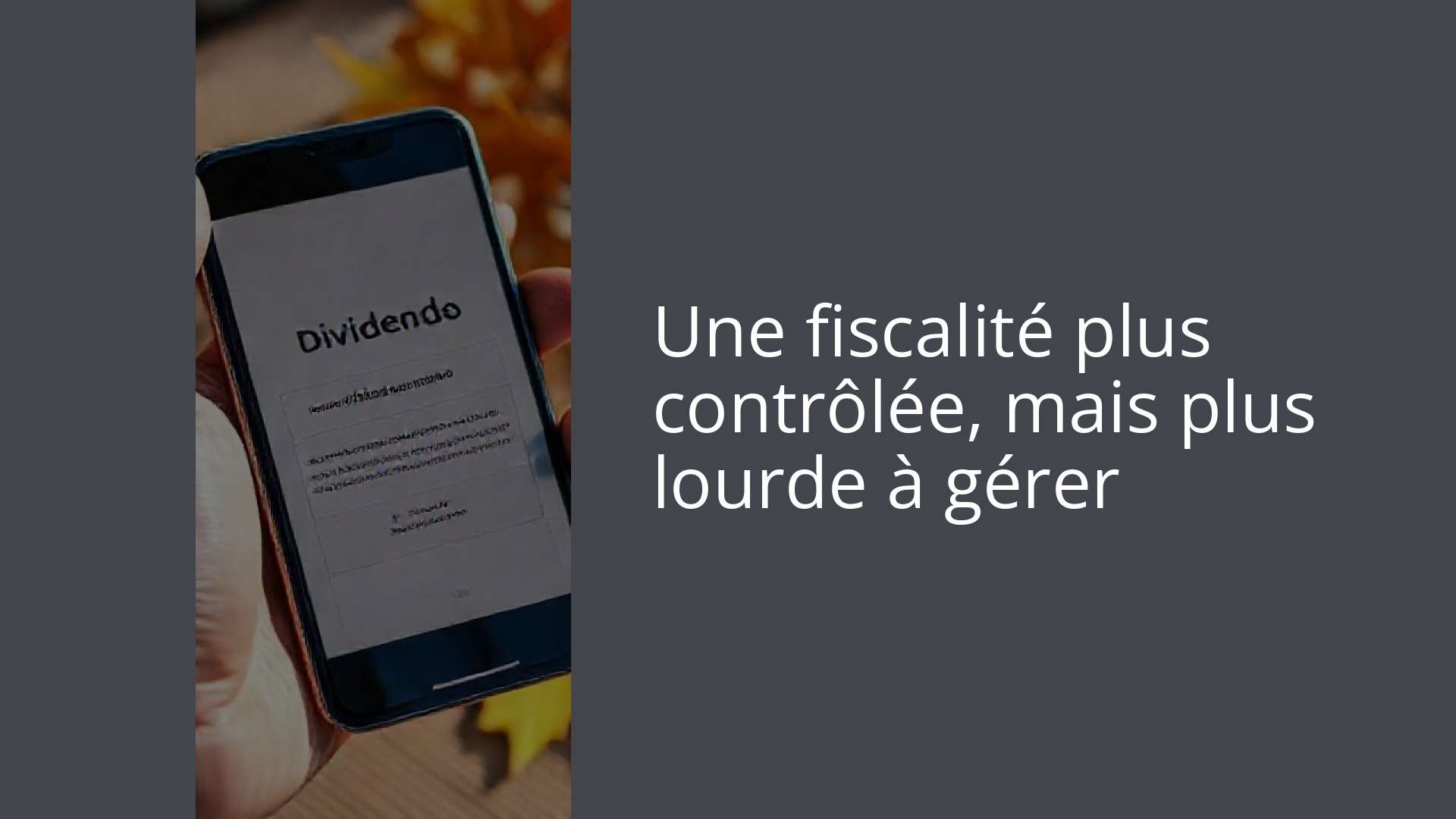 Une fiscalité plus contrôlée, mais plus lourde à gérer