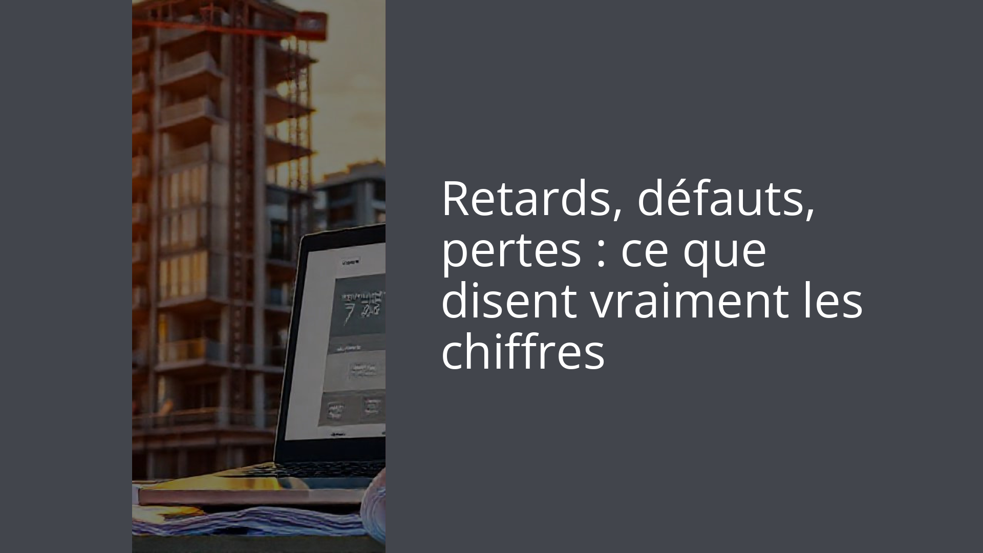 Retards, défauts, pertes : ce que disent vraiment les chiffres