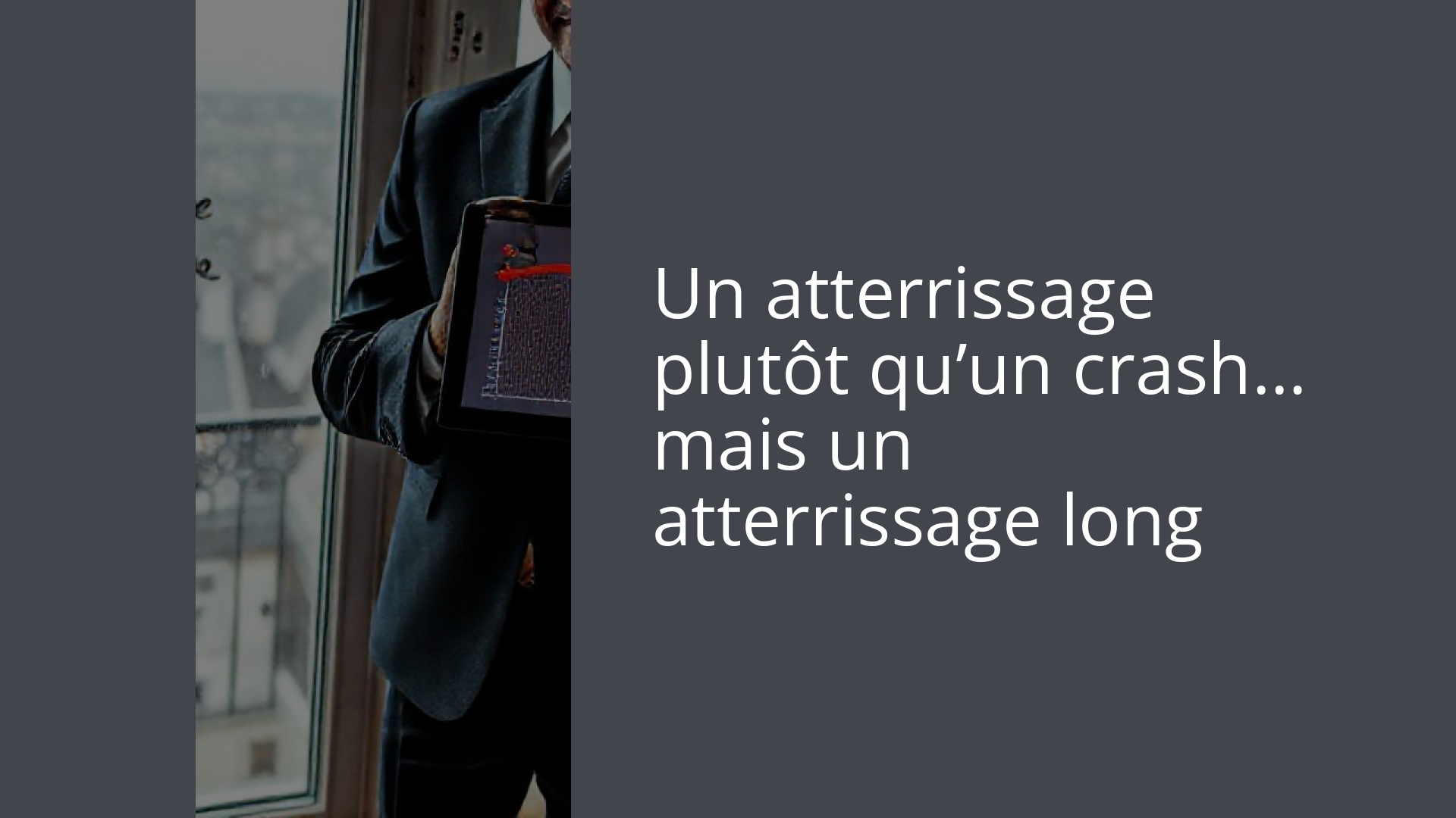 Un atterrissage plutôt qu’un crash… mais un atterrissage long