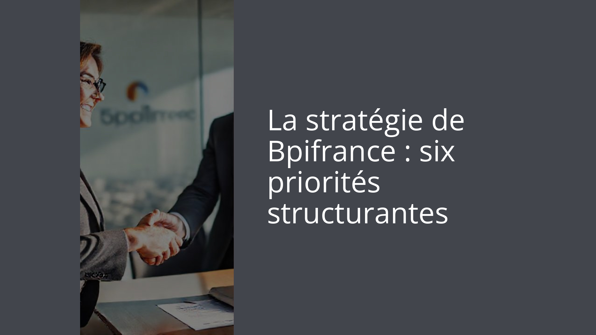 La stratégie de Bpifrance : six priorités structurantes