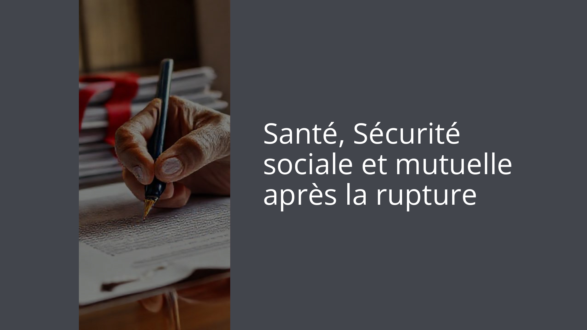 Santé, Sécurité sociale et mutuelle après la rupture