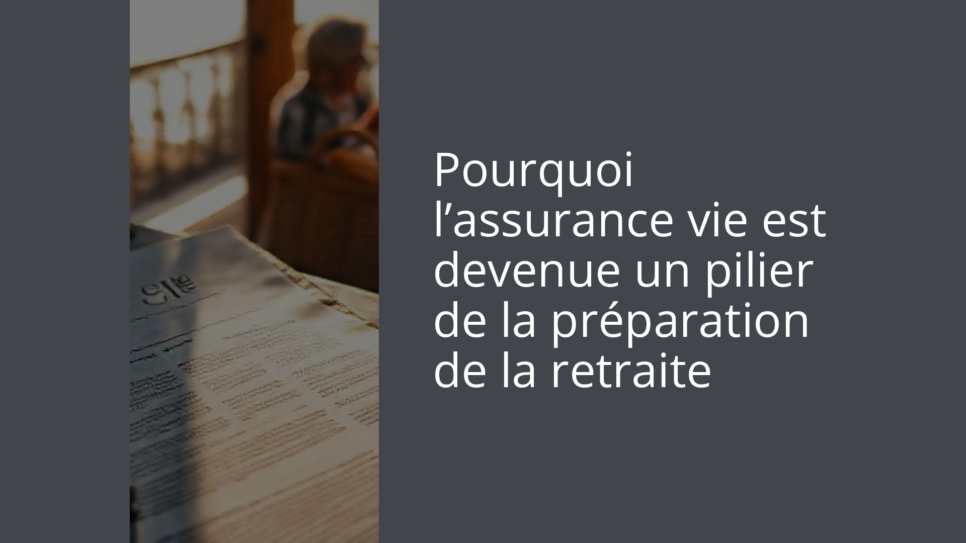 Pourquoi l’assurance vie est devenue un pilier de la préparation de la retraite