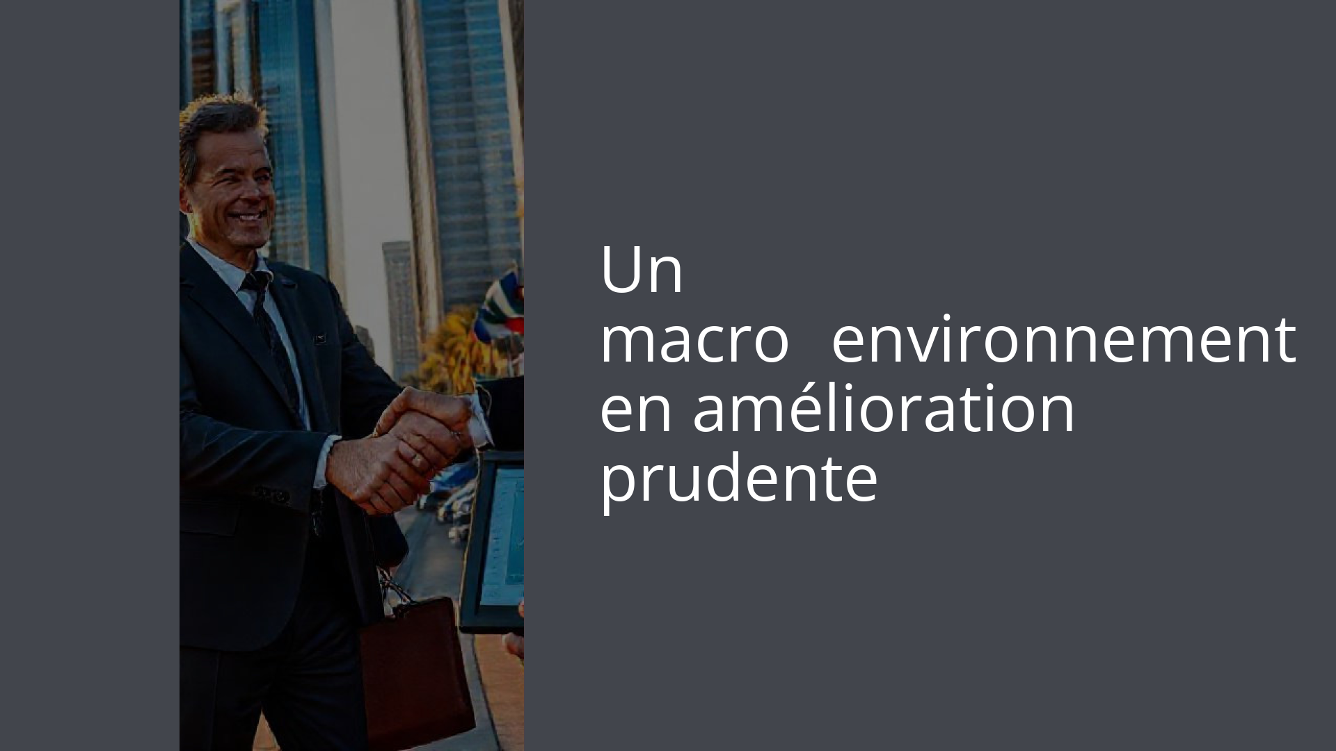 Un macro‑environnement en amélioration prudente