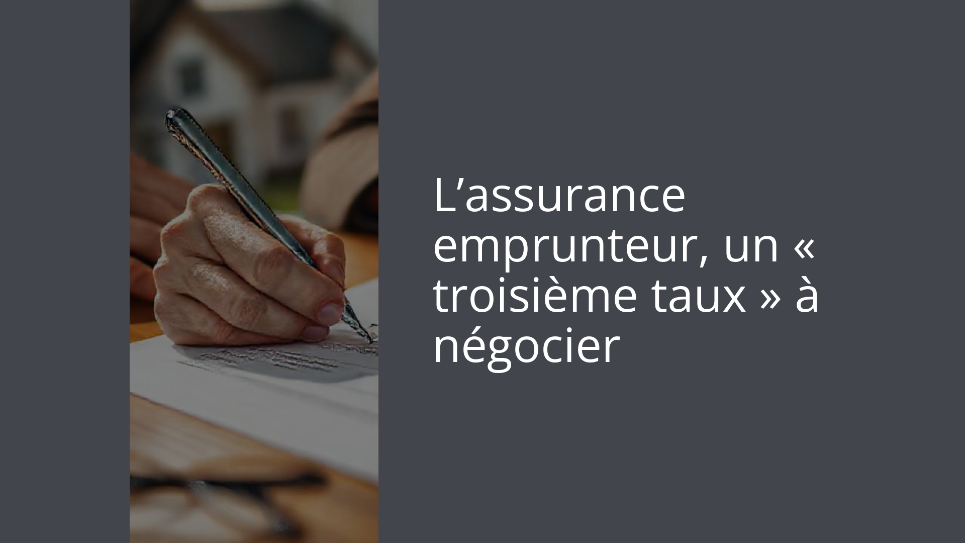 L’assurance emprunteur, un « troisième taux » à négocier