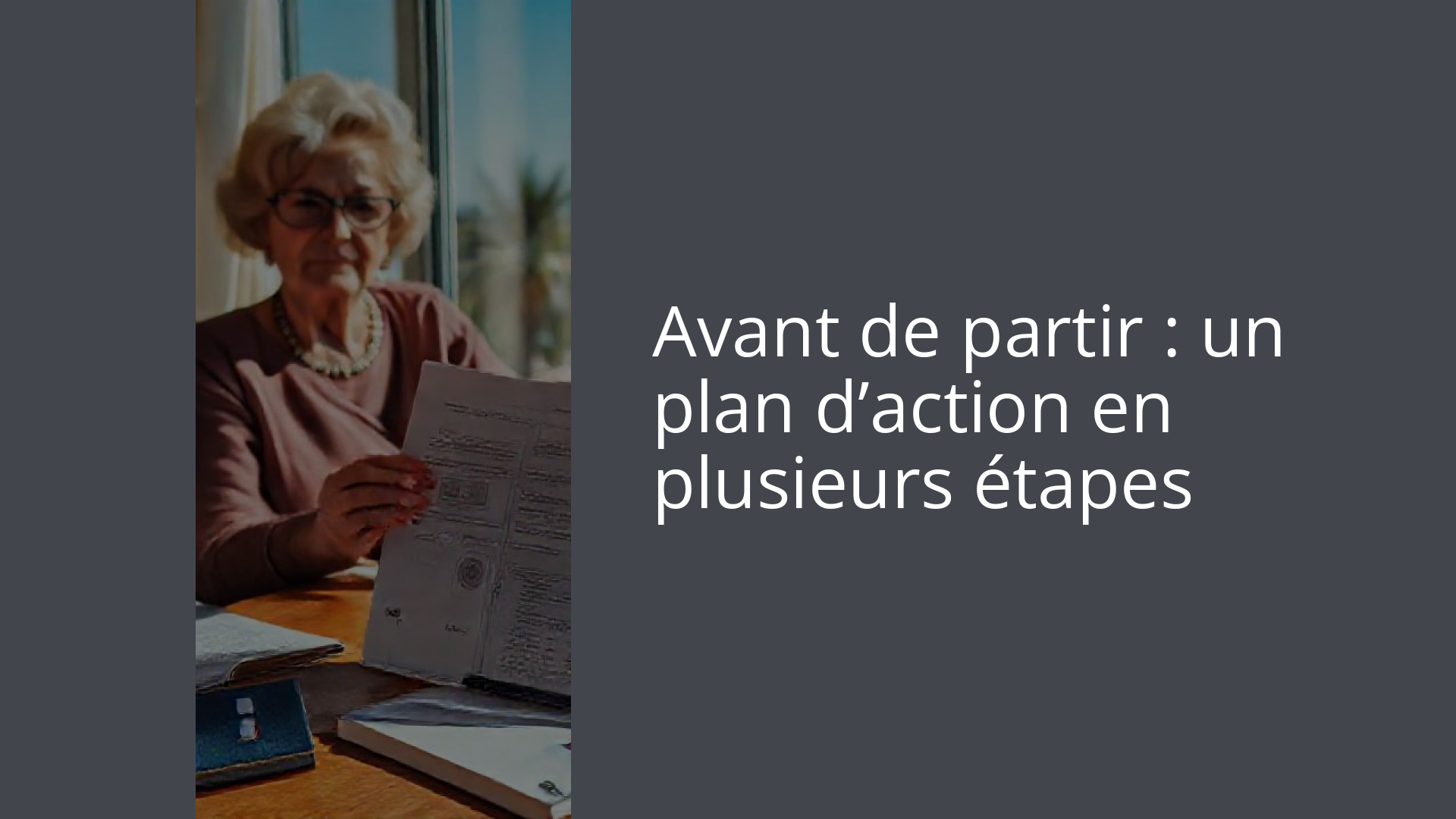 Avant de partir : un plan d’action en plusieurs étapes