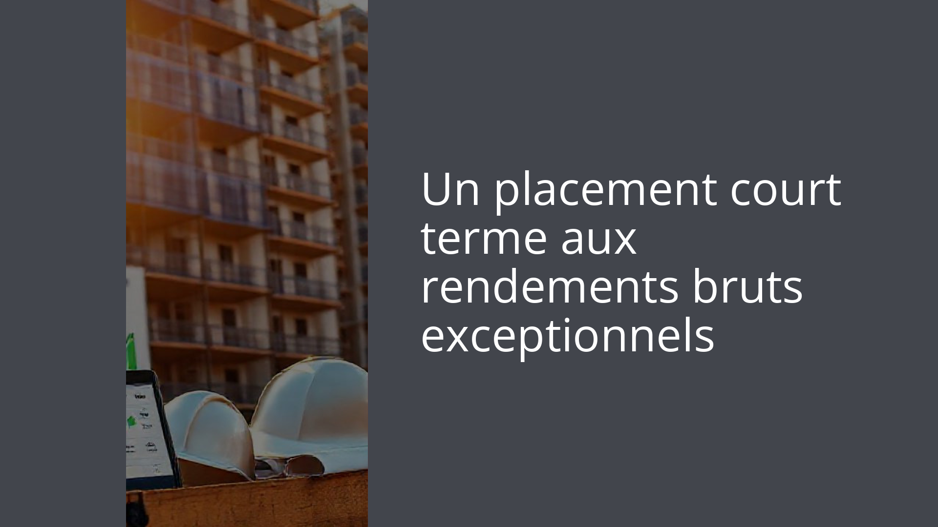 Un placement court terme aux rendements bruts exceptionnels