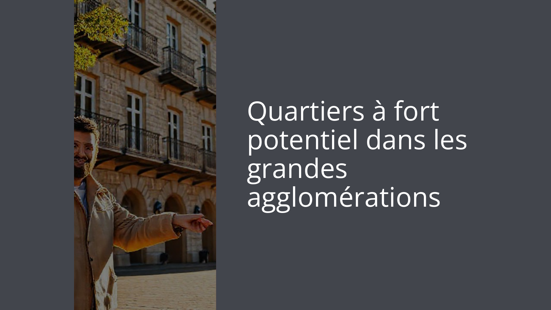 Quartiers à fort potentiel dans les grandes agglomérations