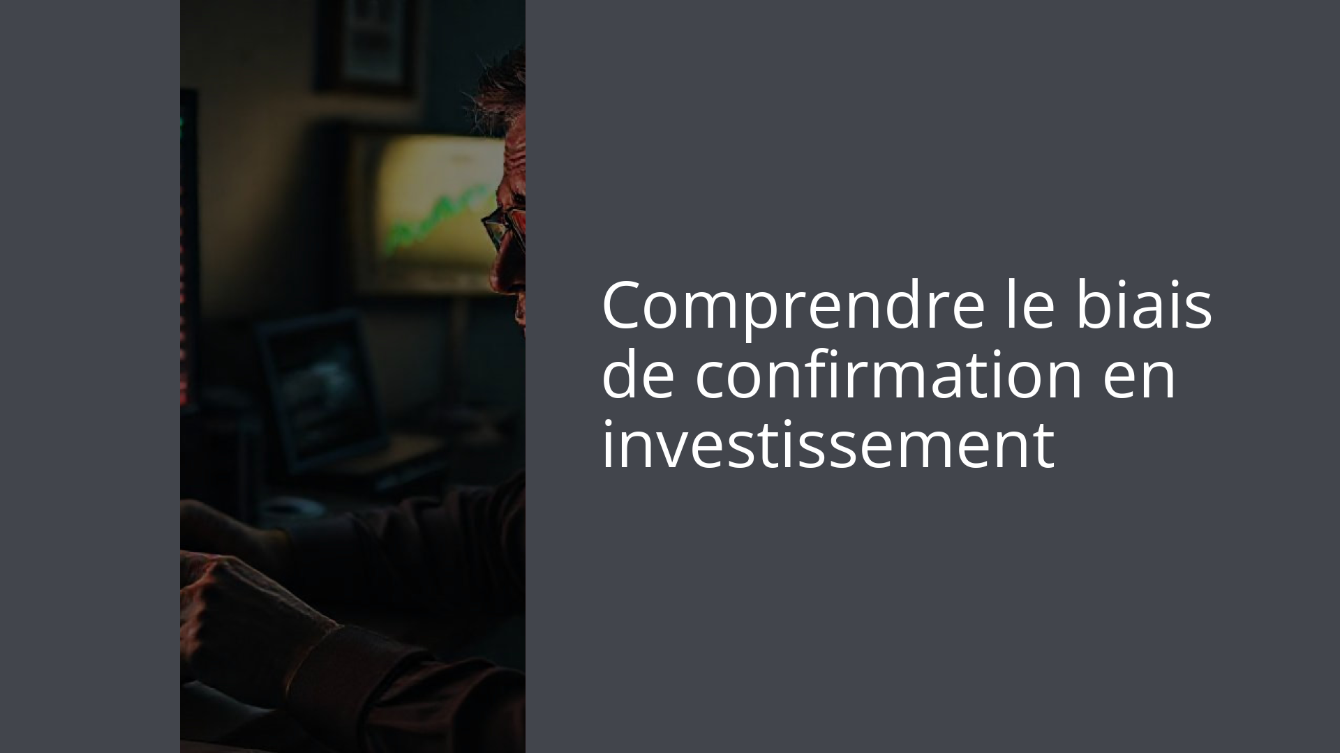 Comprendre le biais de confirmation en investissement