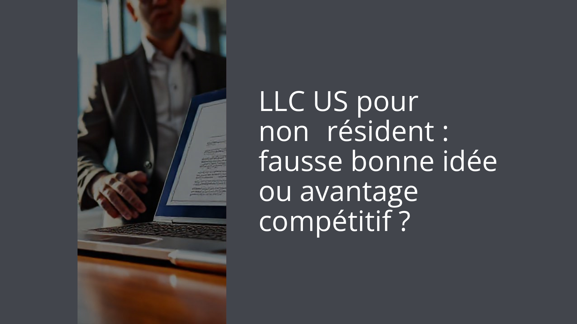 LLC US pour non‑résident : fausse bonne idée ou avantage compétitif ?